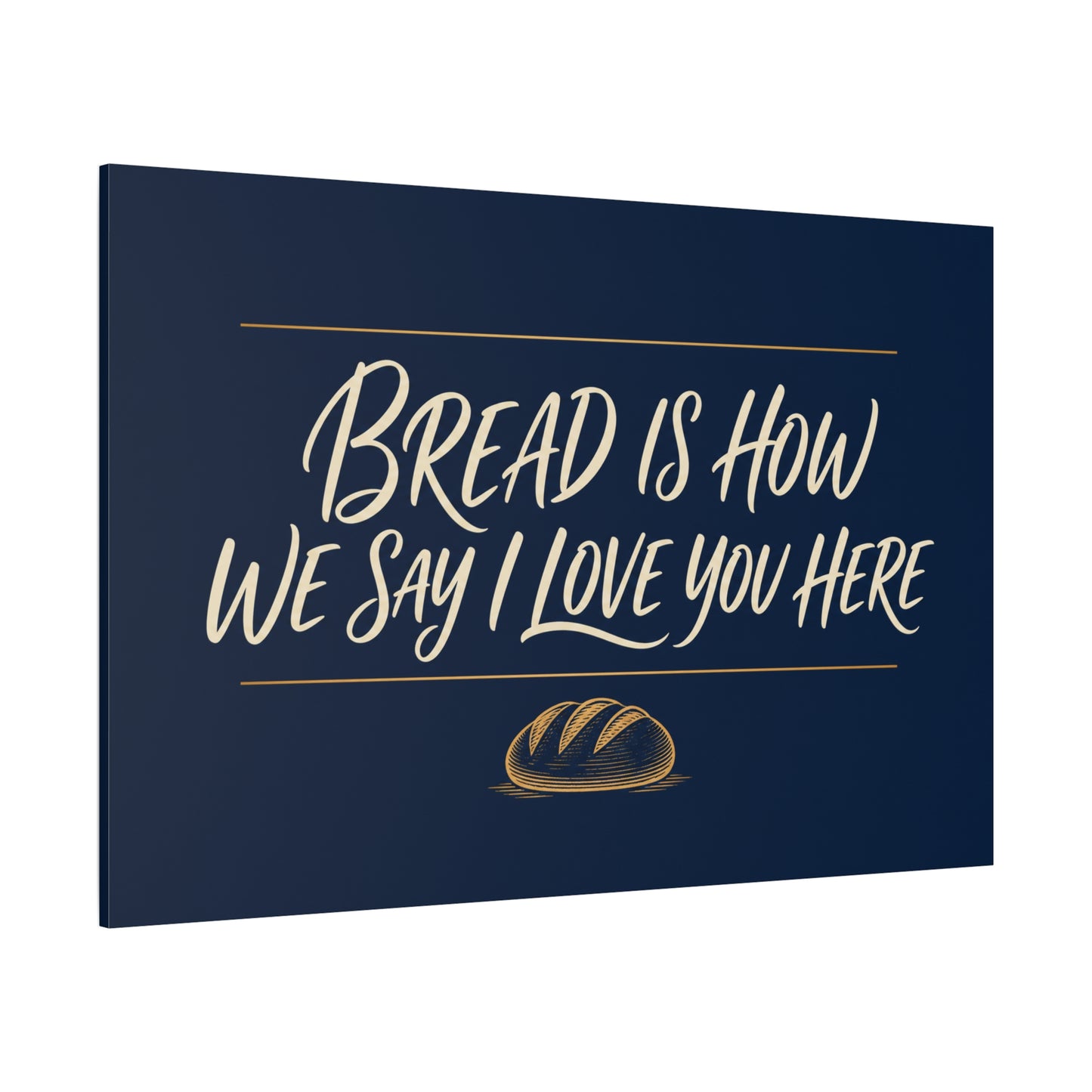 "Bread Is How We Say I Love You Here" Canvas Wall Art - Bread Quote Decor, Navy And Gold Typography Print, Farmhouse Decoration, Bakery Wall Hanging Accent - Modern Farmhouse Style - Diner Decor