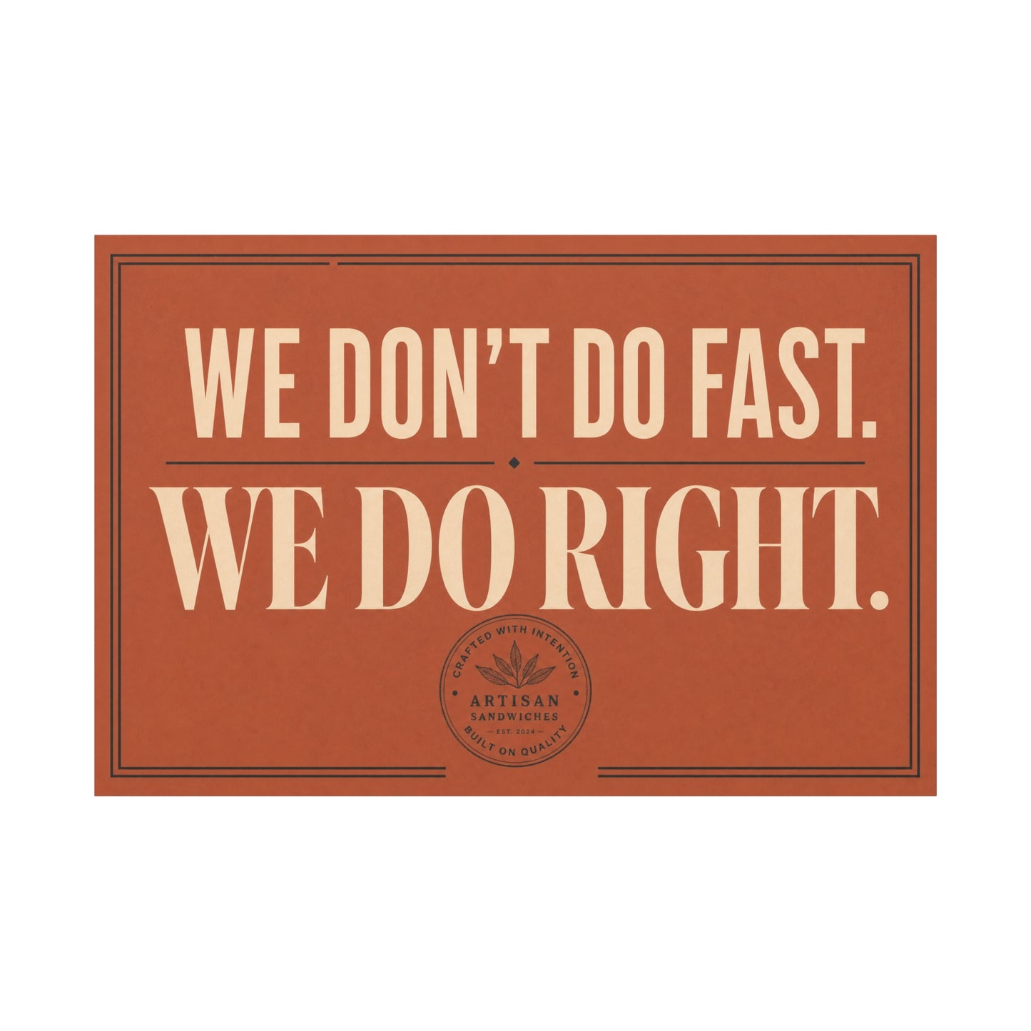 "We Don't Do Fast. We Do Right." Typography Canvas Wall Art - Vintage Restaurant Quote Decor, Rustic Wall Hanging, Artisan Sandwich Sign Style - Ready to Hang - Sandwich Shop Sign - Diner Decor