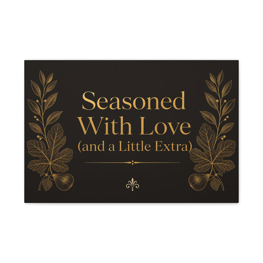 "Seasoned With Love (and a Little Extra)" Typography Canvas Wall Art - Black And Gold Kitchen Quote Decor, Vintage Botanical Cooking Wall Hanging, Dining Room Home Decoration - Bedroom Home Decoration