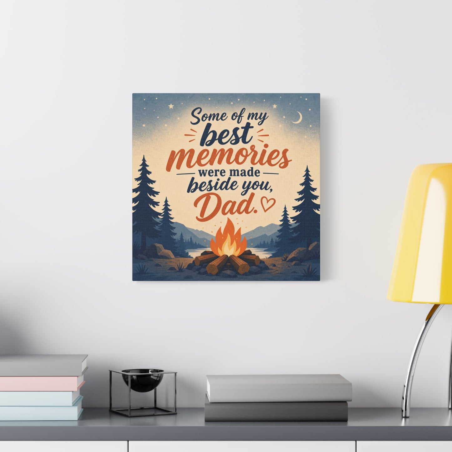 "Some Of My Memories Were Made Beside You, Dad" Canvas Wall Art - Campfire Lake Forest Quote Print - Rustic Cabin Style - Bedroom Home Decoration, Living Room Accent - Living Room Wall Decor