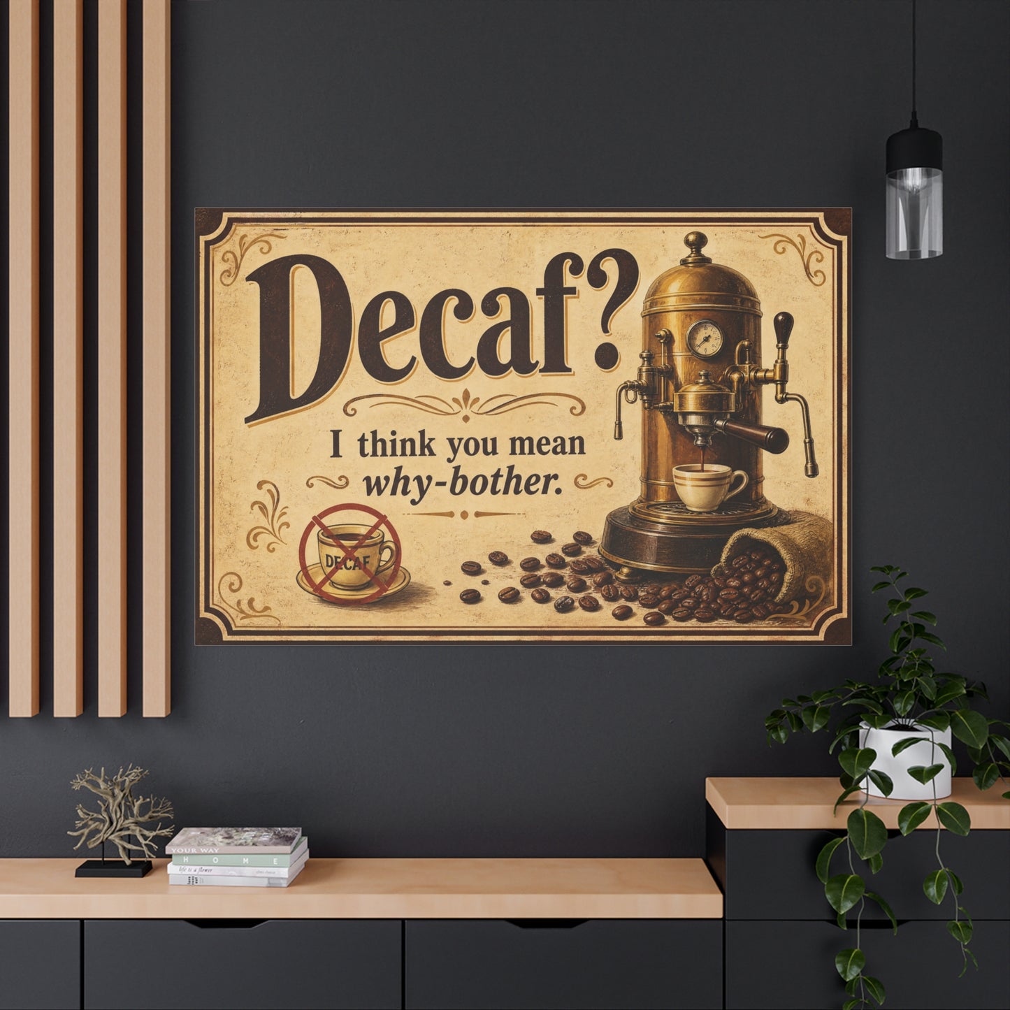 "Decaf I Think You Mean Why-Bother" Coffee Canvas Wall Art - Vintage Espresso Machine, Retro Cafe Humor - Matte Cotton Print - Coffee Bar Decoration - Cafe Wall Art - Bistro Decor - Espresso Bar Sign