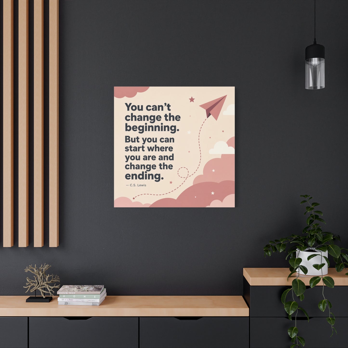 "You Can’t Change The Beginning. But You Can Start Where You Are And Change The Ending." C.S. Lewis Canvas Wall Art - Inspirational Typography Print - Modern Bedroom Home Decoration - Office Wall Art