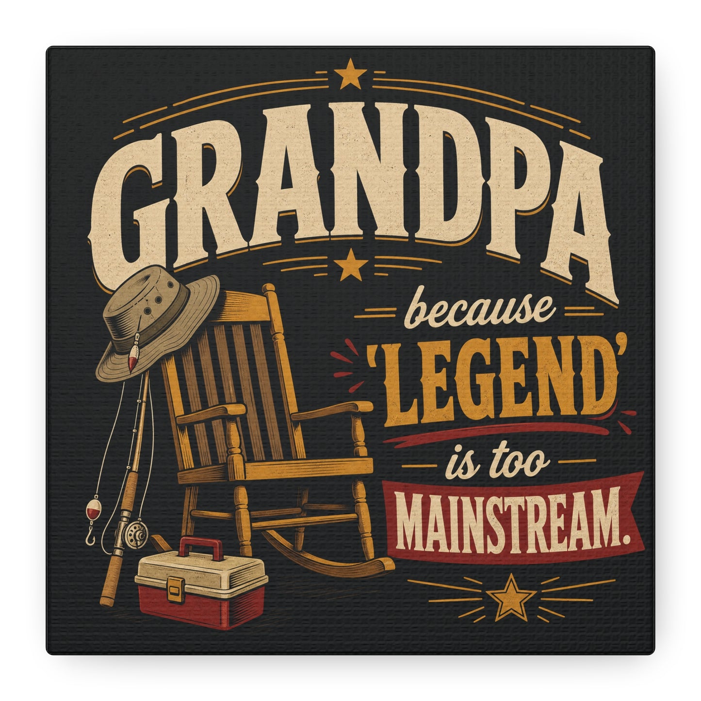 "Grandpa Because 'Legend' Is Too Mainstream" Canvas Wall Art - Vintage Fishing Rocking Chair Print - Rustic Typography Decor - Living Room Wall Decor - Ready to Hang - Bedroom Home Decoration
