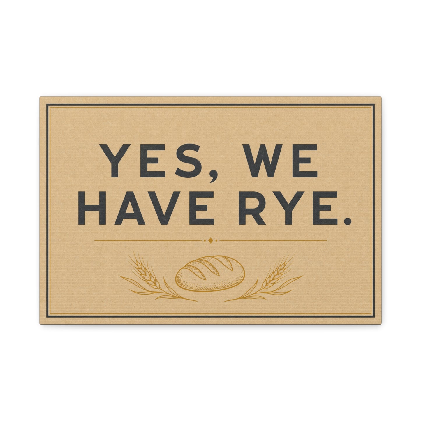 "Yes, We Have Rye." Typography Canvas Wall Art - Vintage Bread Bakery Sign Decor - Rustic Farmhouse Style - Ready to Hang - Deli Wall Decor - Sandwich Shop Sign - Statement Piece for Art Lovers