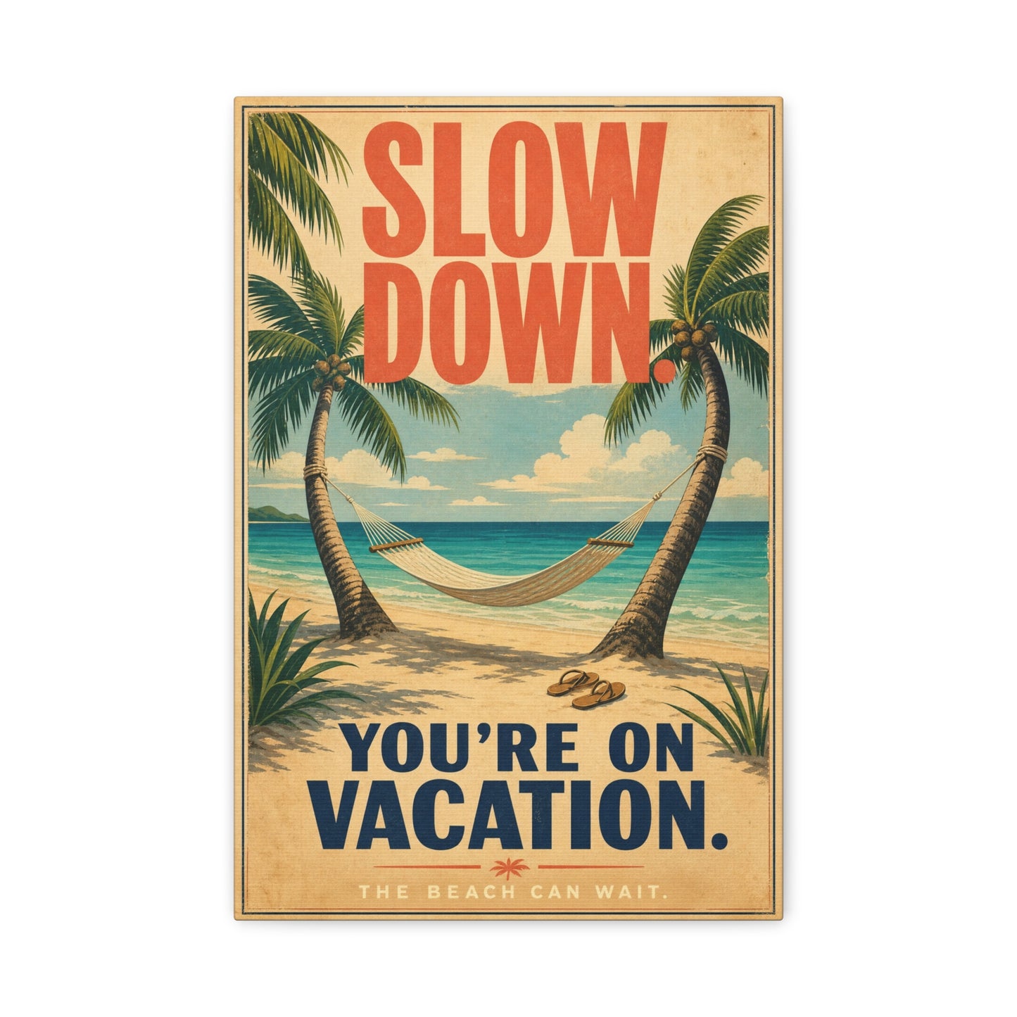 "Slow Down. You're On Vacation. The Beach Can Wait." Beach Canvas Wall Art - Tropical Palm Hammock Coastal Print - Vintage Typography Style - Bedroom Wall Decor, Vacation Rental Accent - Ready to Hang