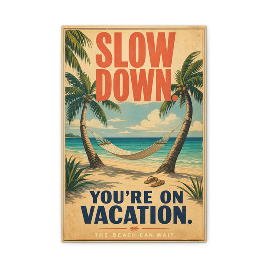 "Slow Down. You're On Vacation. The Beach Can Wait." Beach Canvas Wall Art - Tropical Palm Hammock Coastal Print - Vintage Typography Style - Bedroom Wall Decor, Vacation Rental Accent - Ready to Hang