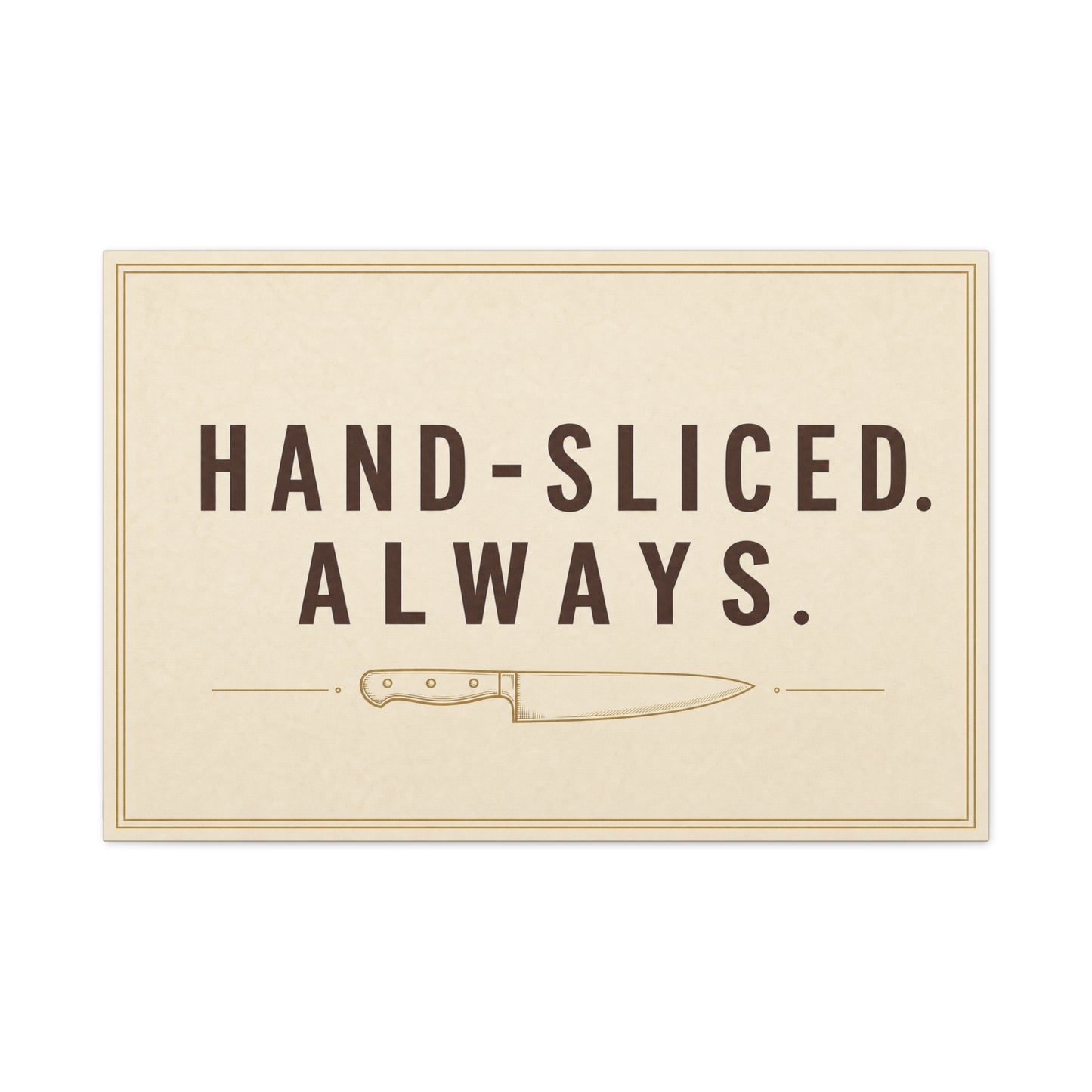 "Hand-Sliced. Always." Kitchen Canvas Wall Art - Vintage Knife Typography Print - Rustic Farmhouse Wall Decor, Dining Room Home Decoration, Funny Kitchen Sign - Bedroom Home Decoration - Ready to Hang