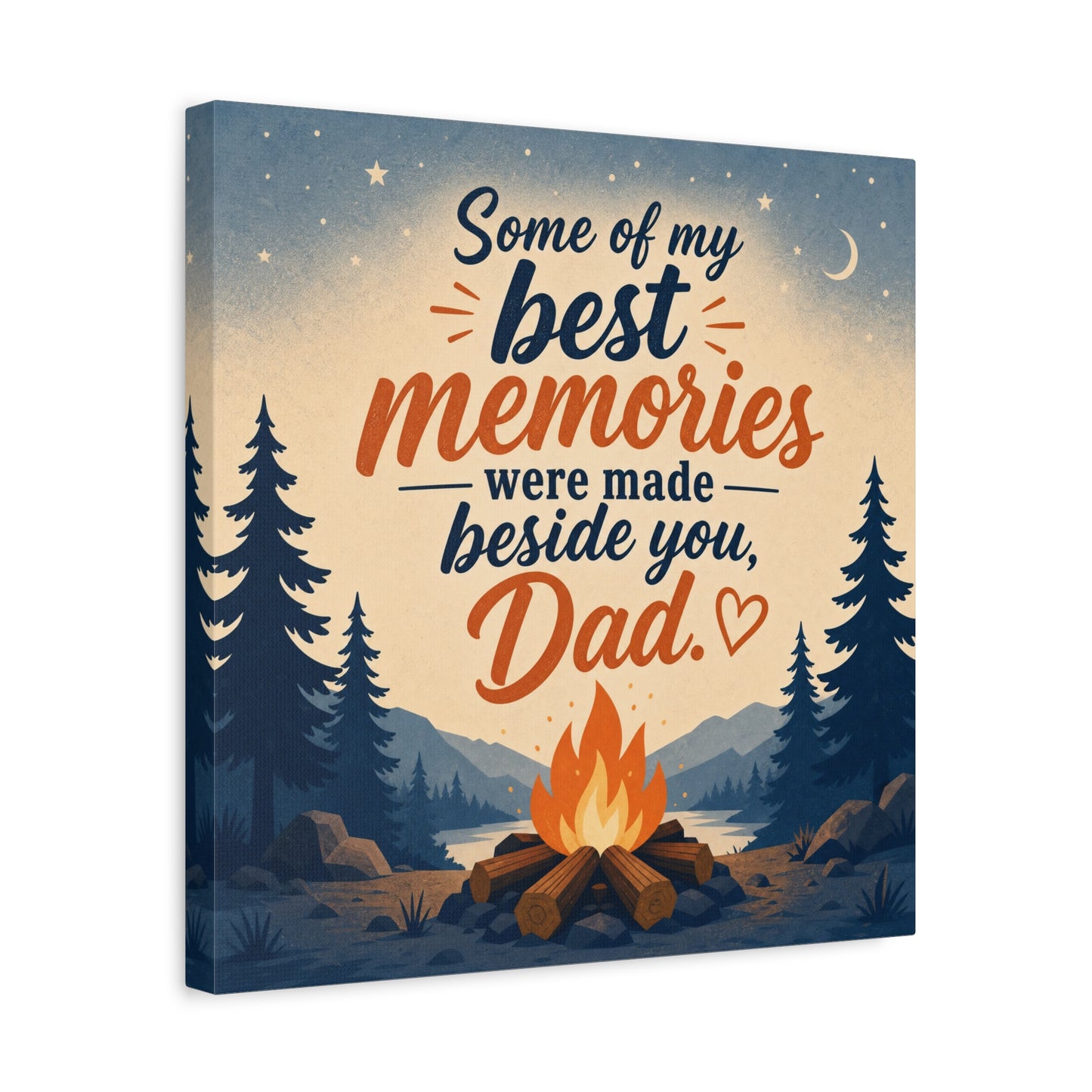 "Some Of My Memories Were Made Beside You, Dad" Canvas Wall Art - Campfire Lake Forest Quote Print - Rustic Cabin Style - Bedroom Home Decoration, Living Room Accent - Living Room Wall Decor