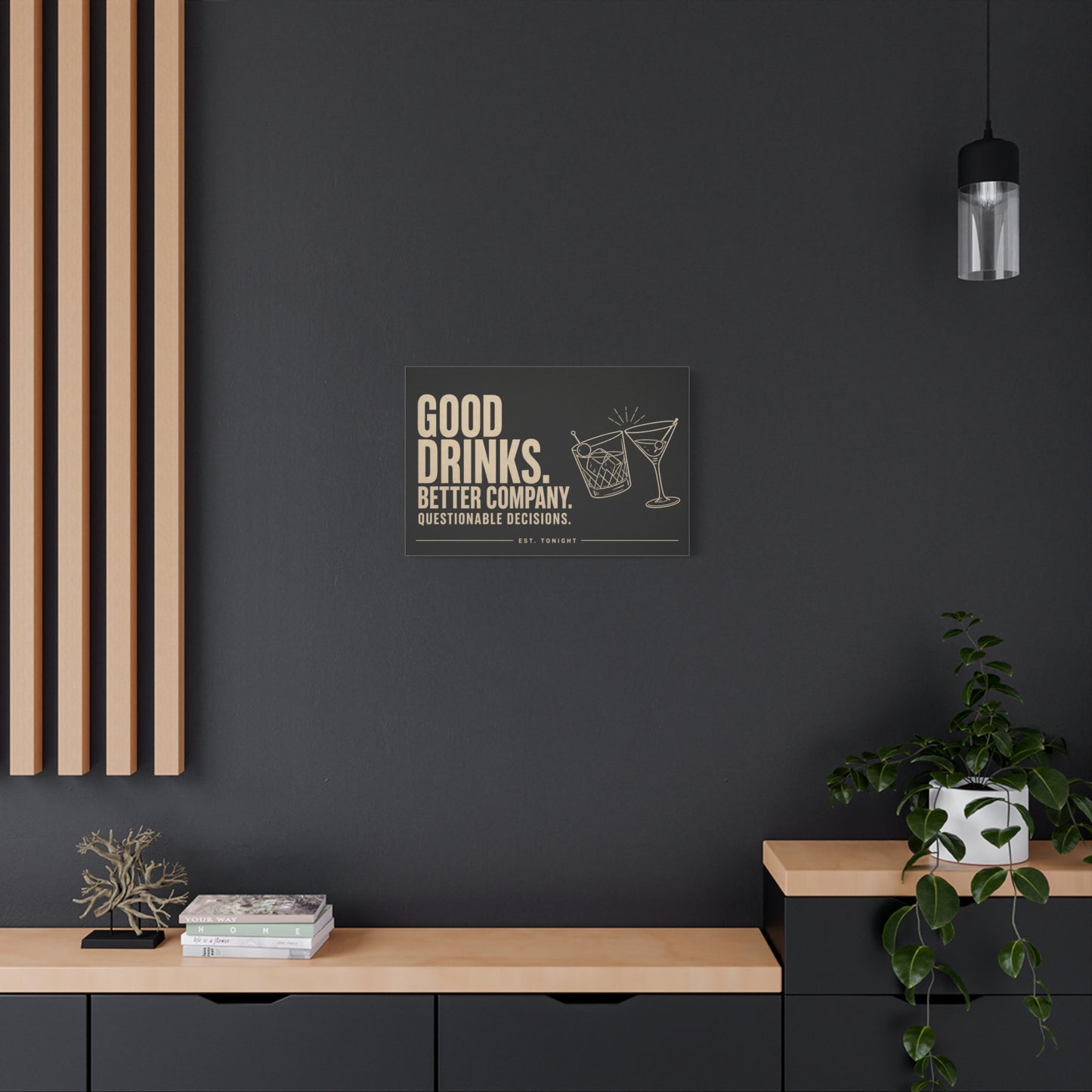 "Good Drinks. Better Company. Questionable Decisions. Est. Tonight" Canvas Wall Art - Cocktail Quote Bar Decor, Black Typography Print, Modern Lounge Wall Hanging - Cocktail Lounge Decor