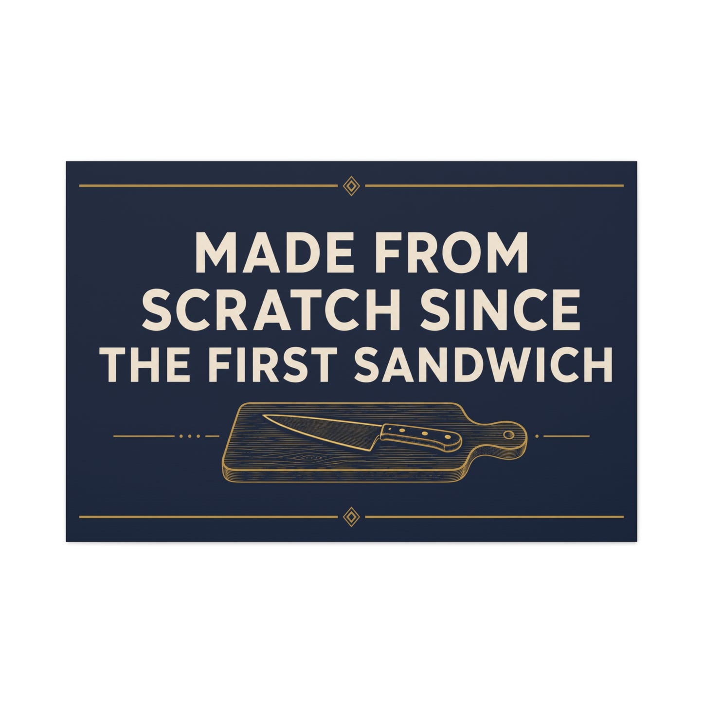 "Made From Scratch Since The First Sandwich" Canvas Wall Art - Quote Print, Navy And Gold Typography, Cutting Board Knife Illustration, Farmhouse Decor - Deli Wall Decor - Sandwich Shop Sign