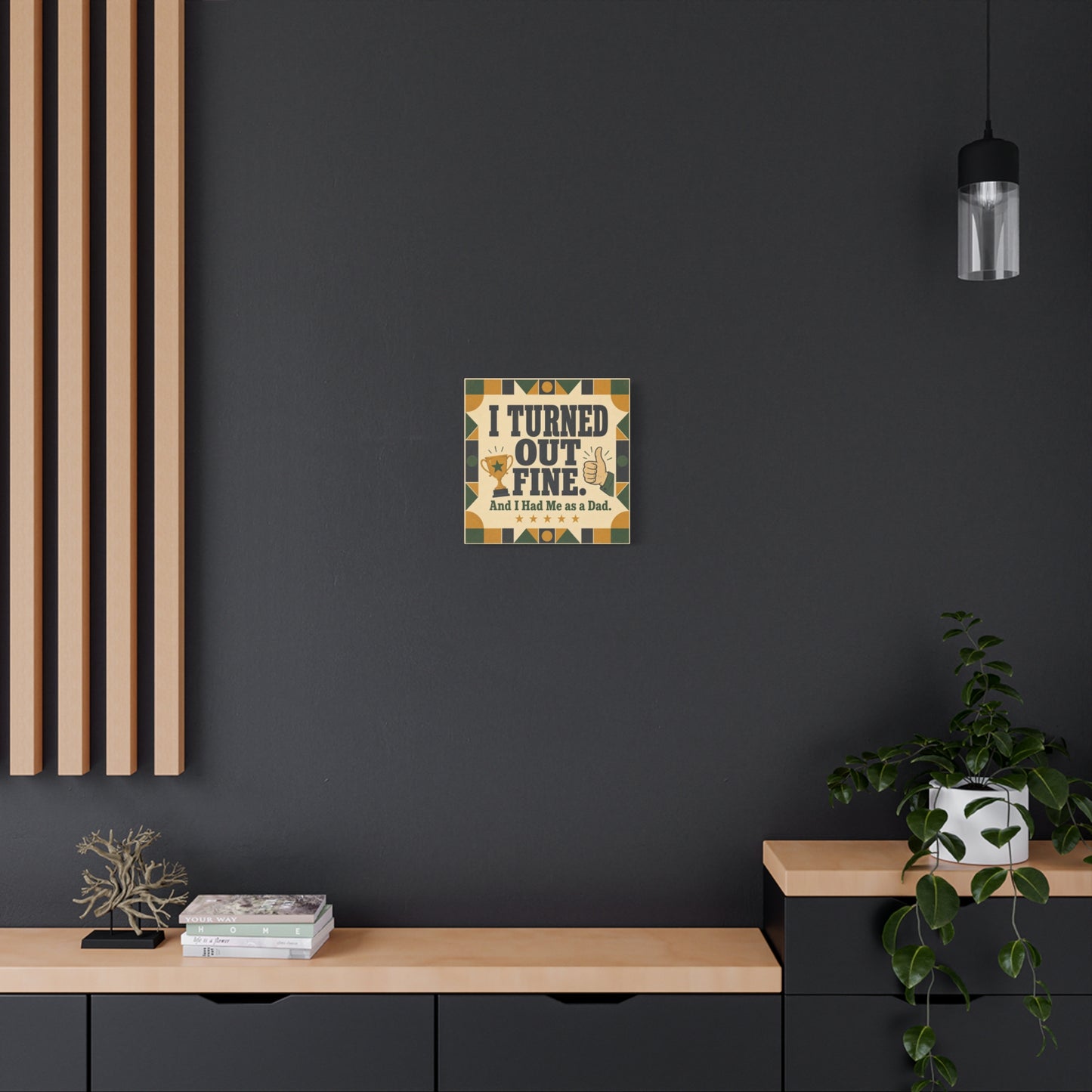 "I Turned Out Fine. And I Had Me As a Dad." Funny Dad Canvas Wall Art - Retro Typography Trophy Thumbs Up Design - Vintage Style Quote Print - Office Wall Art - Bedroom Home Decoration - Ready to Hang