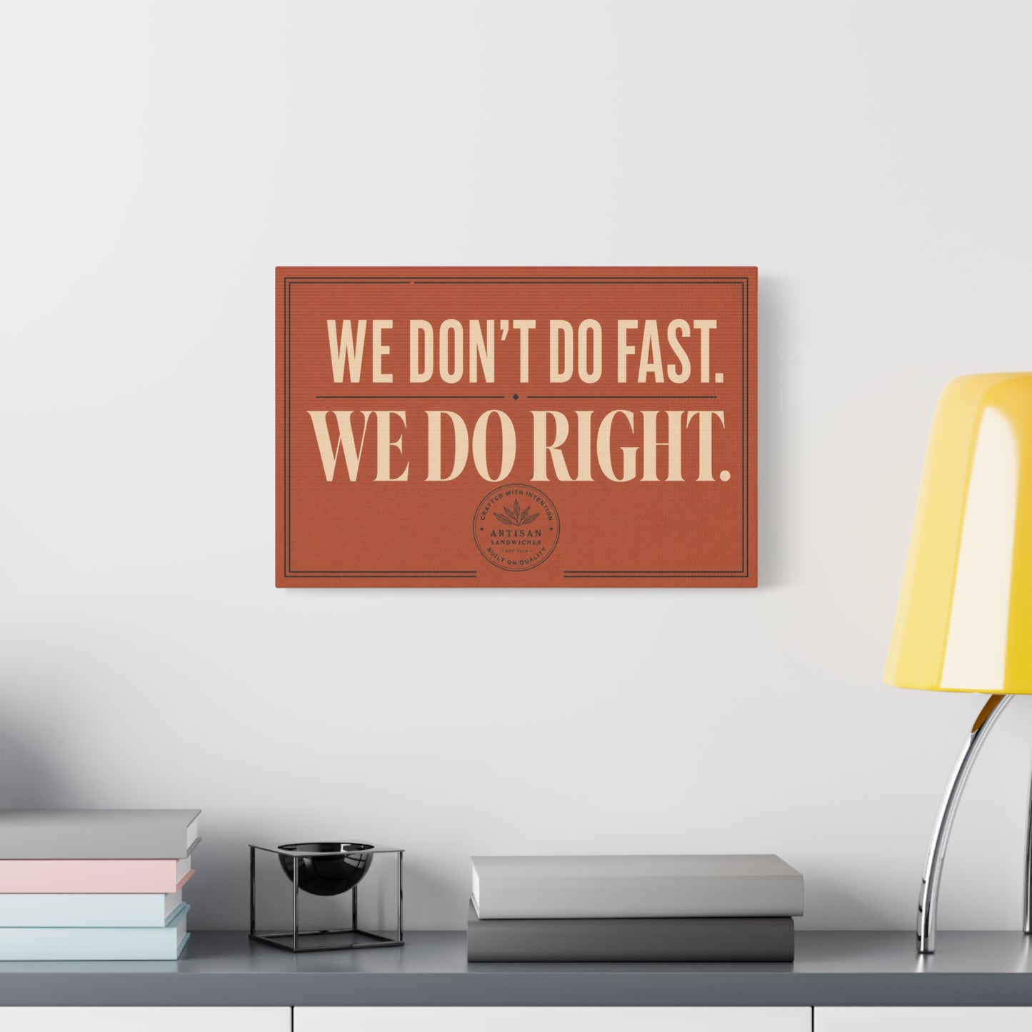"We Don't Do Fast. We Do Right." Typography Canvas Wall Art - Vintage Restaurant Quote Decor, Rustic Wall Hanging, Artisan Sandwich Sign Style - Ready to Hang - Sandwich Shop Sign - Diner Decor