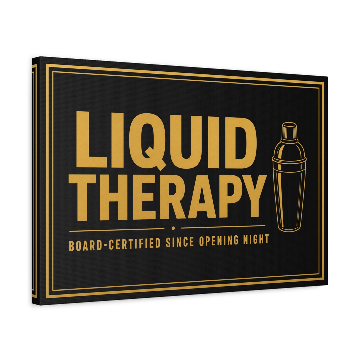 "Liquid Therapy" Cocktail Canvas Wall Art - Board-Certified Since Opening Night Bar Quote Print, Black And Gold Typography, Modern Lounge Decor - Pub Wall Art - Cocktail Lounge Decor - Ready to Hang
