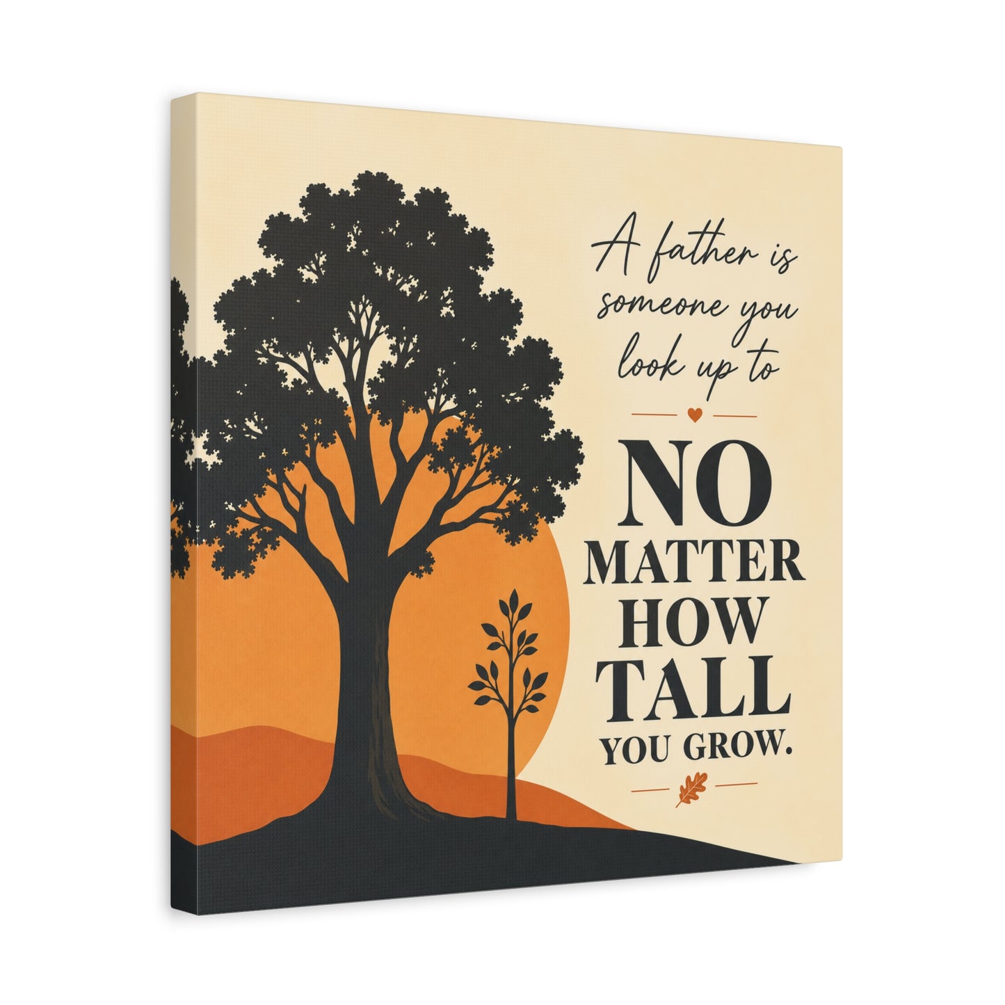 "A Father Is Someone You Look Up To No Matter How Tall You Grow." Quote Canvas Wall Art - Tree Silhouette Sunset Design - Rustic Farmhouse Style - Living Room Wall Decor - Bedroom Home Decoration