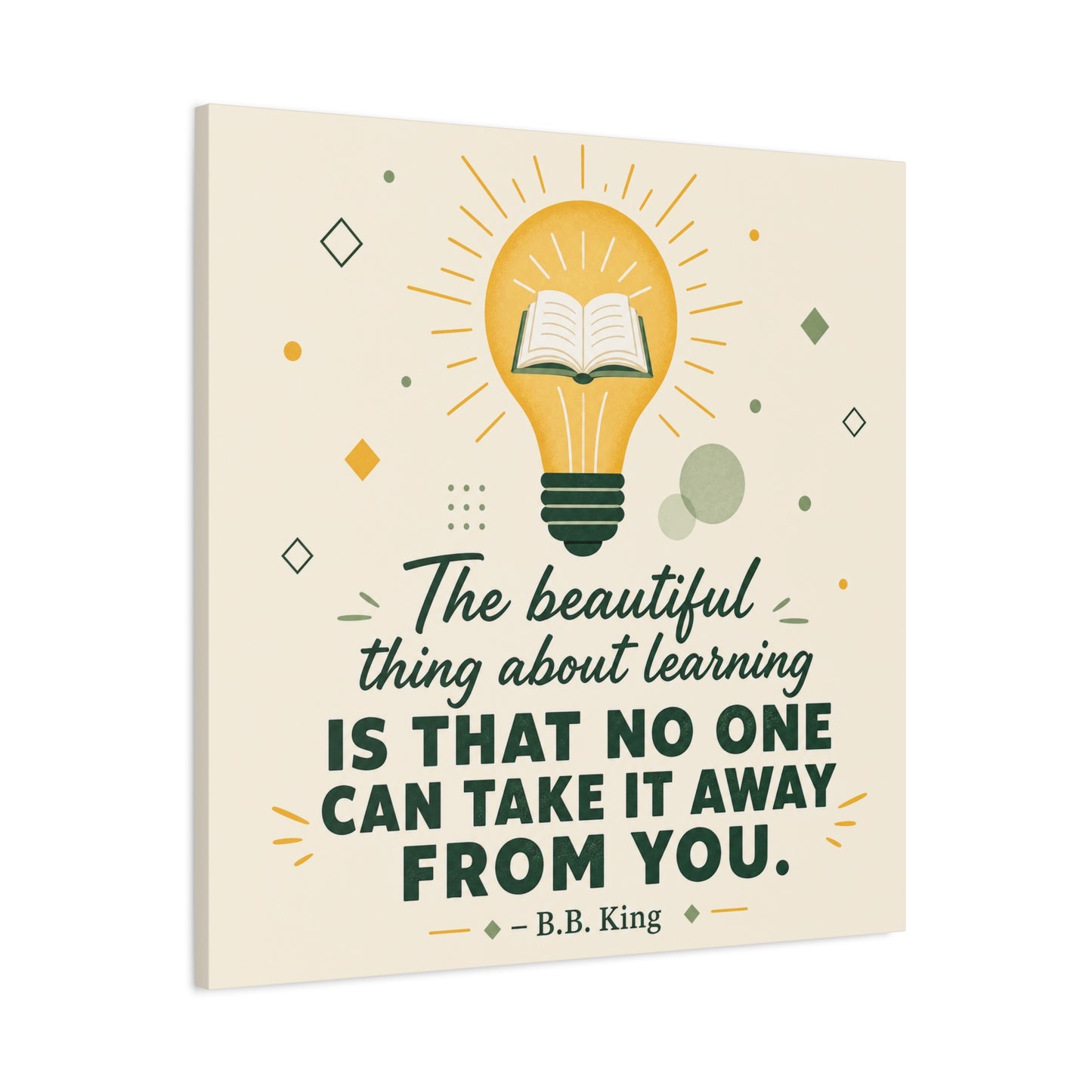 "The Beautiful Thing About Learning Is That No One Can Take It Away From You." Canvas Wall Art - Inspirational Quote Print, Classroom Decor, Teacher Office Wall Decor, Modern Typography