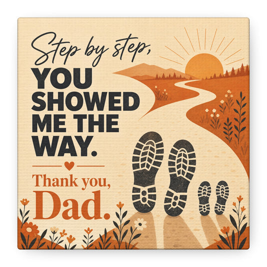 "Step By Step, You Showed Me The Way. Thank You, Dad." Canvas Wall Art - Father Quote Sunset Path Print, Rustic Modern Typography Decor, Bedroom Home Decoration - Office Wall Art - Ready to Hang