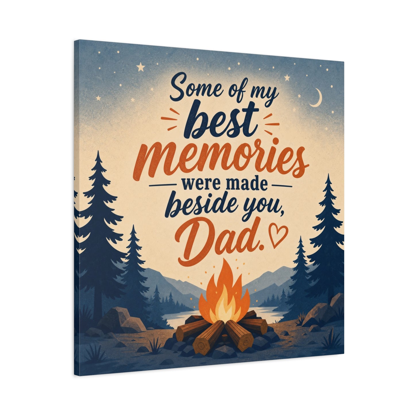 "Some Of My Memories Were Made Beside You, Dad" Canvas Wall Art - Campfire Lake Forest Quote Print - Rustic Cabin Style - Bedroom Home Decoration, Living Room Accent - Living Room Wall Decor