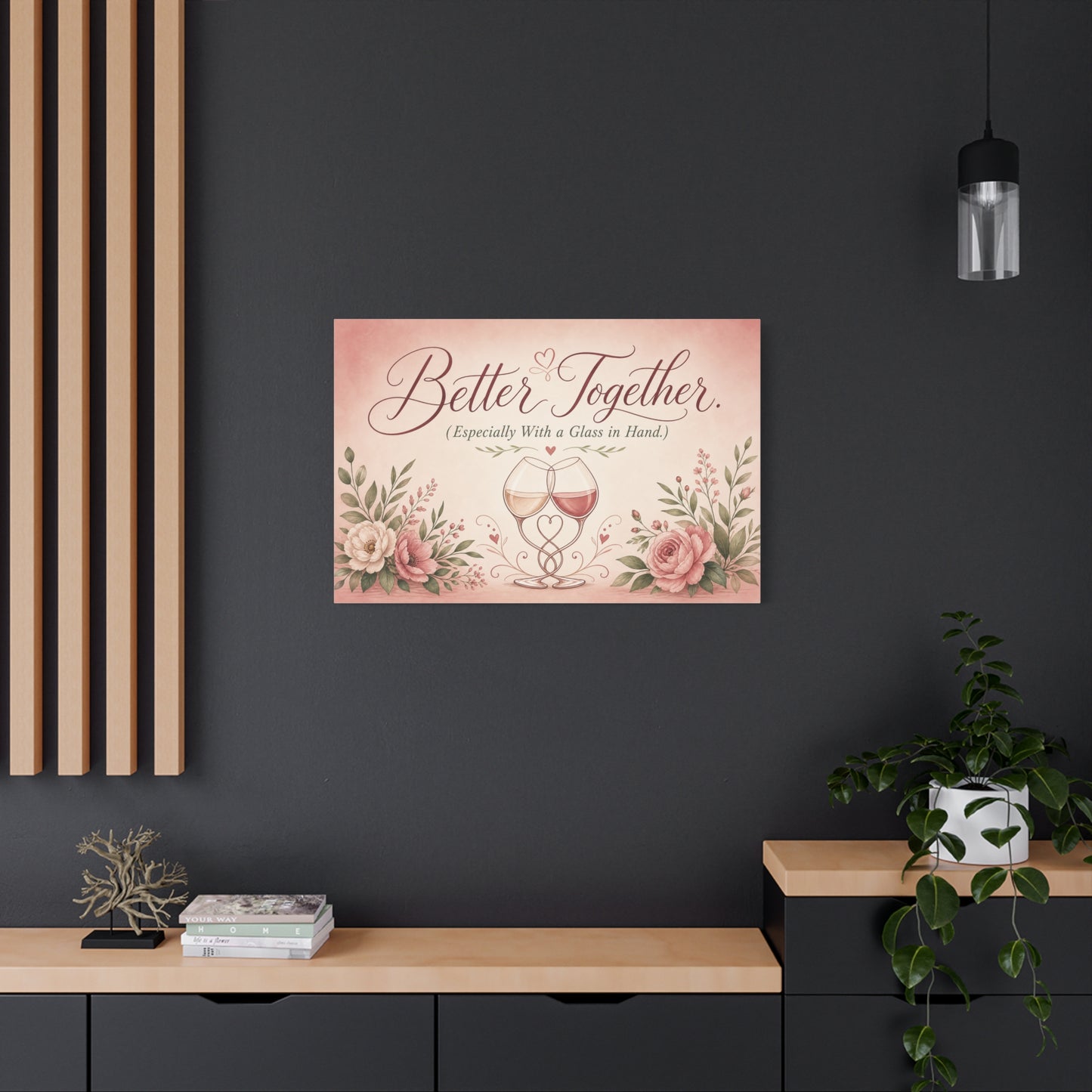 "Better Together. (Especially With a Glass in Hand.)" Canvas Wall Art - Romantic Wine Glass Quote Print, Pink Floral Typography Decor, Bedroom Wall Hanging - Bedroom Home Decoration - Ready to Hang