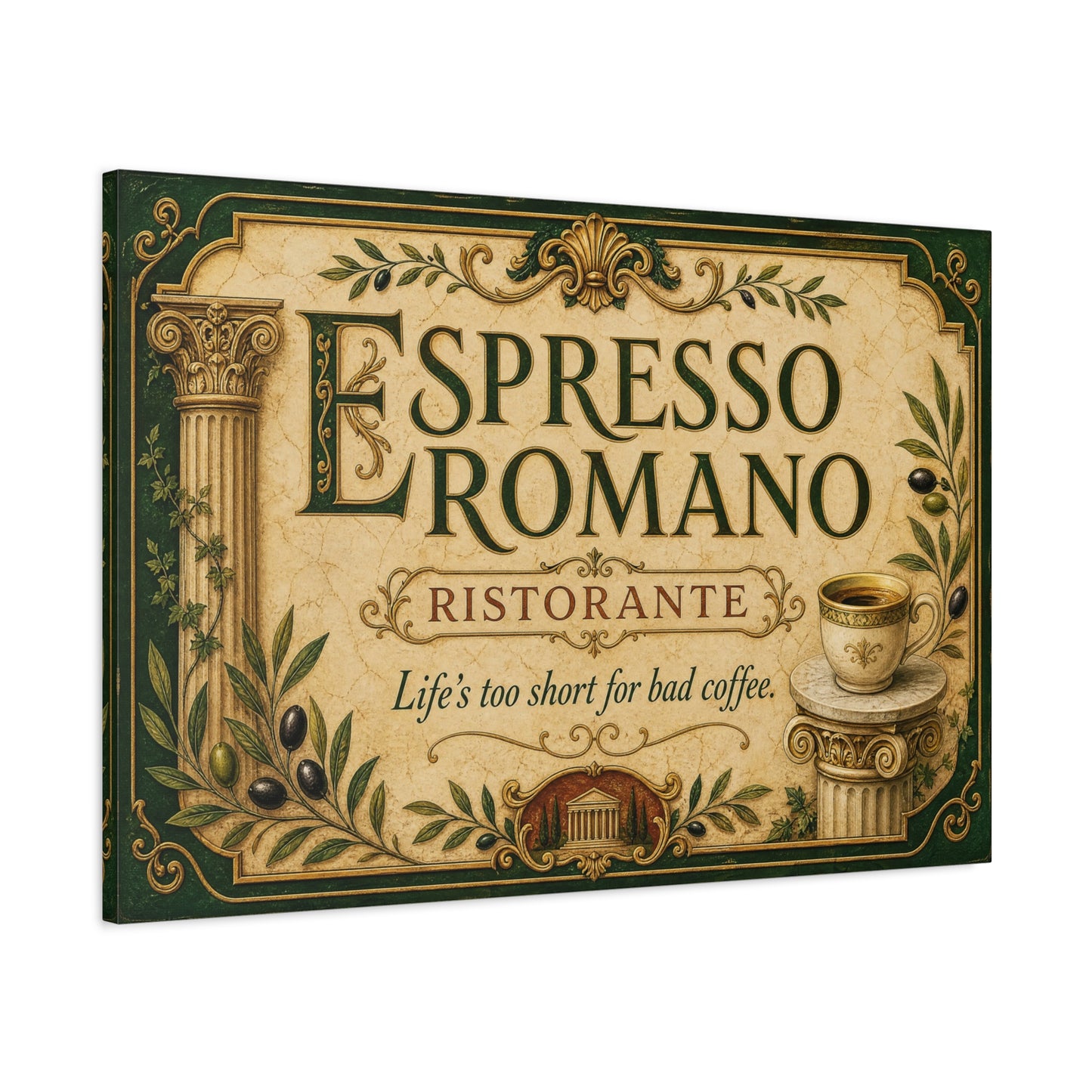 "Espresso Romano" Canvas Wall Art - "Life's Too Short For Bad Coffee." Vintage Italian Cafe Decor, Olive Branches, Roman Columns, Espresso Cup - Coffee Shop Decor - Cafe Wall Art - Ready to Hang