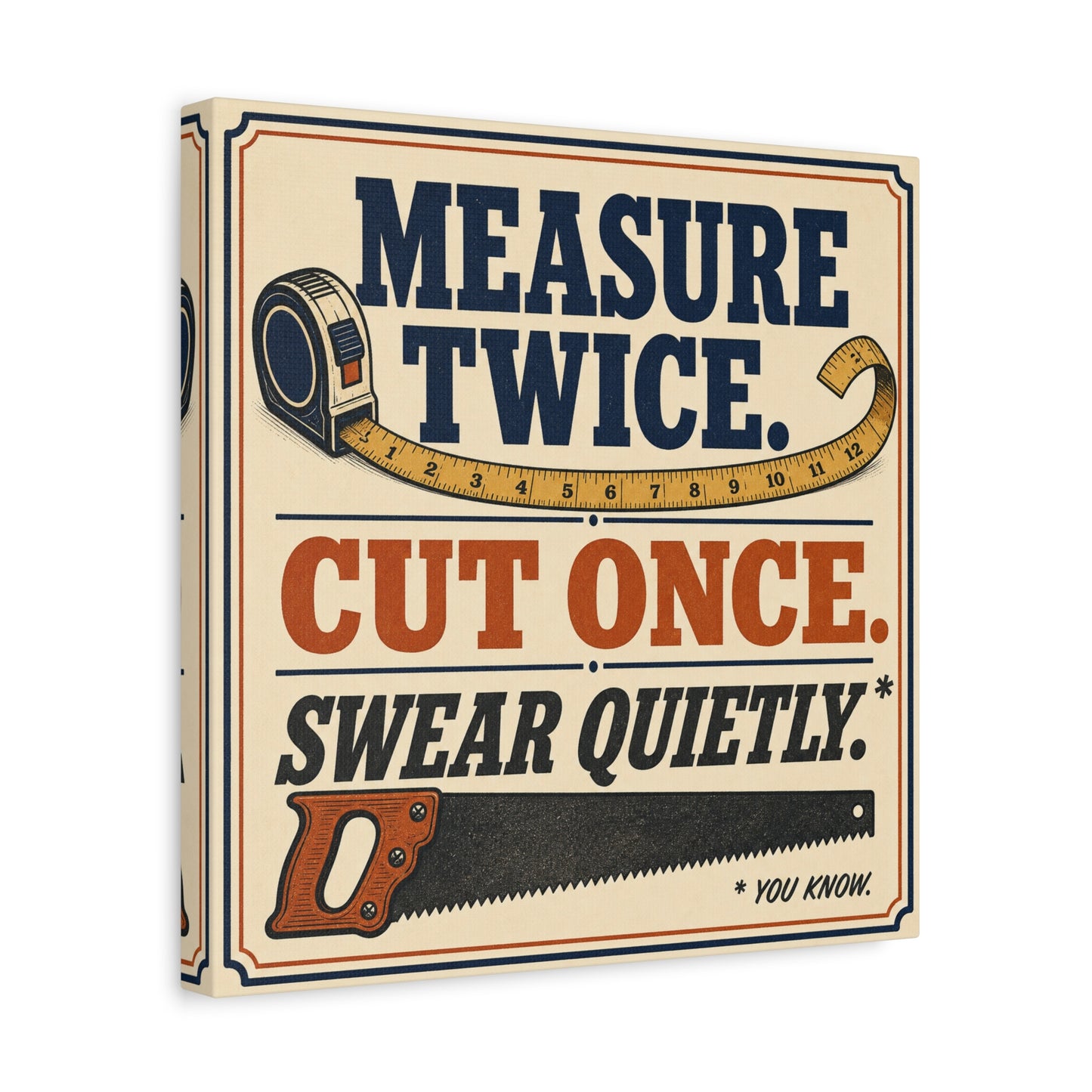 "Measure Twice. Cut Once. Swear Quietly. You Know." Funny Workshop Canvas Wall Art - Vintage Carpenter Quote Print, Rustic Garage Decor, Woodshop Wall Hanging - Bedroom Home Decoration - Ready to Hang
