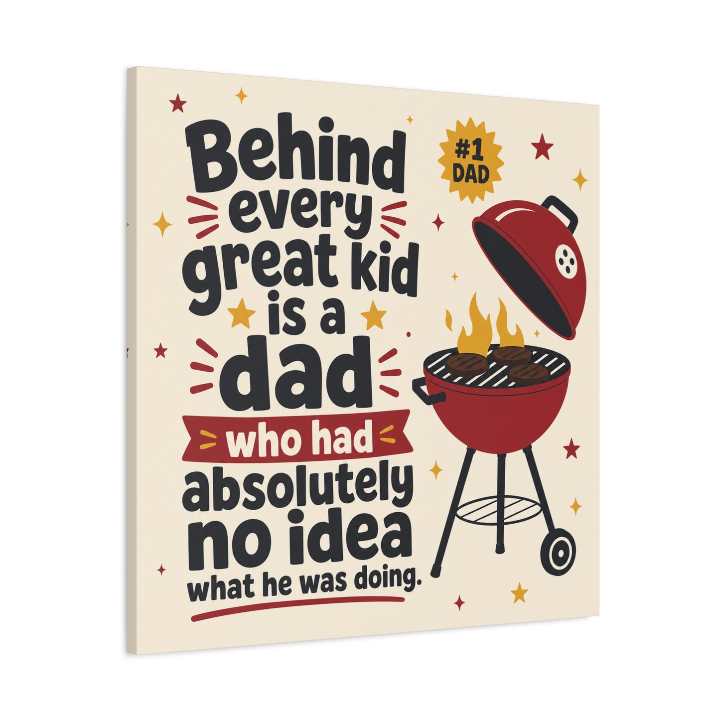 "Behind Every Great Kid Is A Dad Who Had Absolutely No Idea What He Was Doing" Canvas Wall Art - Funny Dad BBQ Grill Quote Print - Rustic Typography Decor For Kitchen - Office Wall Art - Ready to Hang