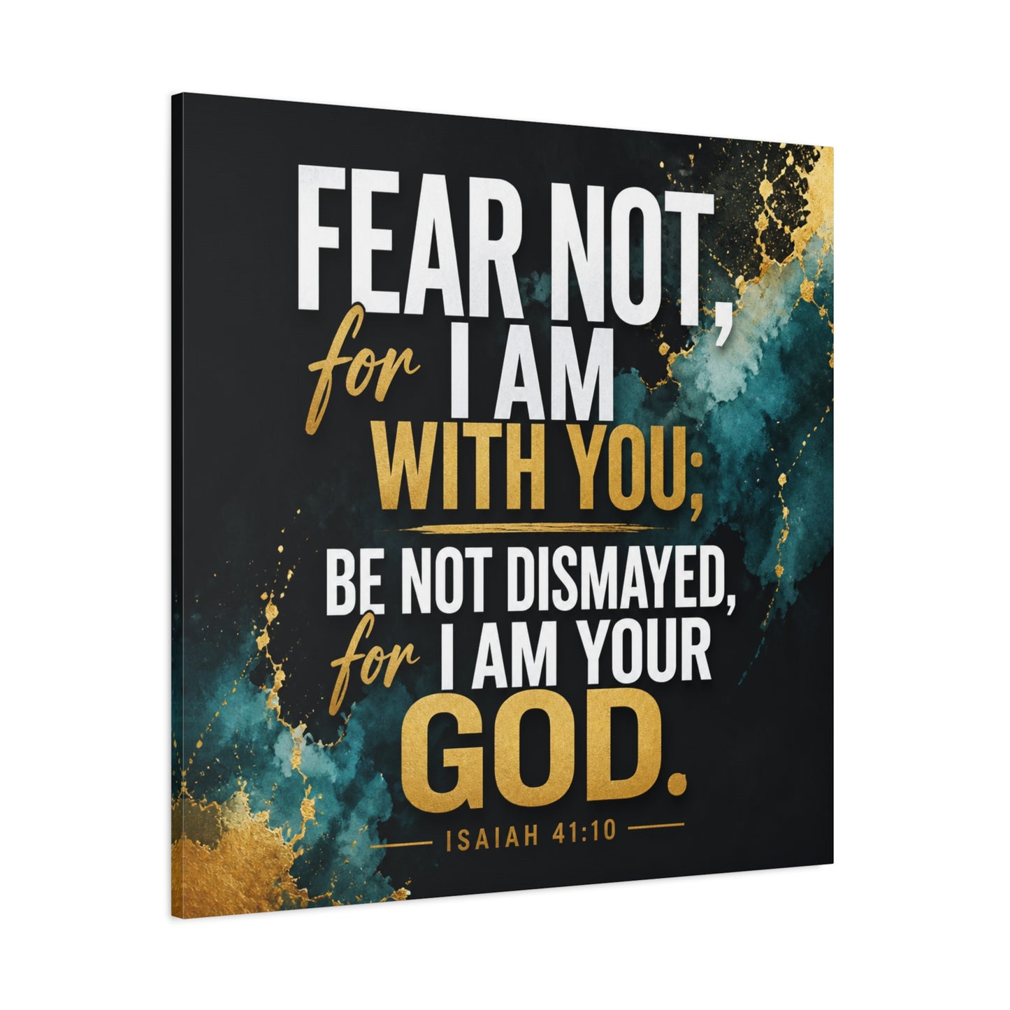 "Fear Not, For I Am With You, Be Not Dismayed, For I Am Your God. Isaiah 41:10" Christian Canvas Wall Art - Teal Gold Scripture Quote Print - Inspirational Bedroom Decor - Living Room Wall Decor