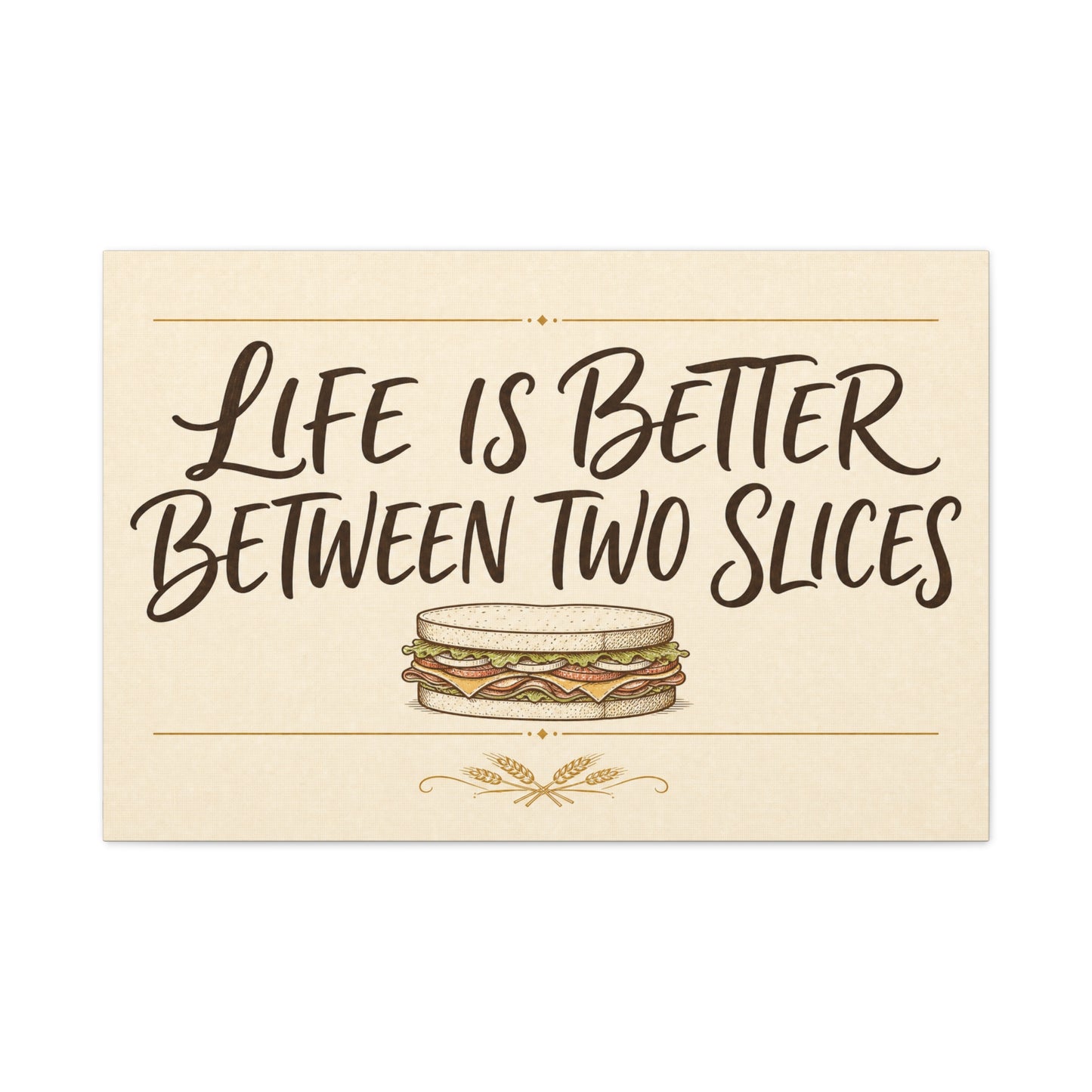 "Life Is Better Between Two Slices" Sandwich Canvas Wall Art - Funny Quote Print, Vintage Farmhouse Style, Beige Food Illustration - Ready to Hang - Ready to Hang - Deli Wall Decor - Diner Decor