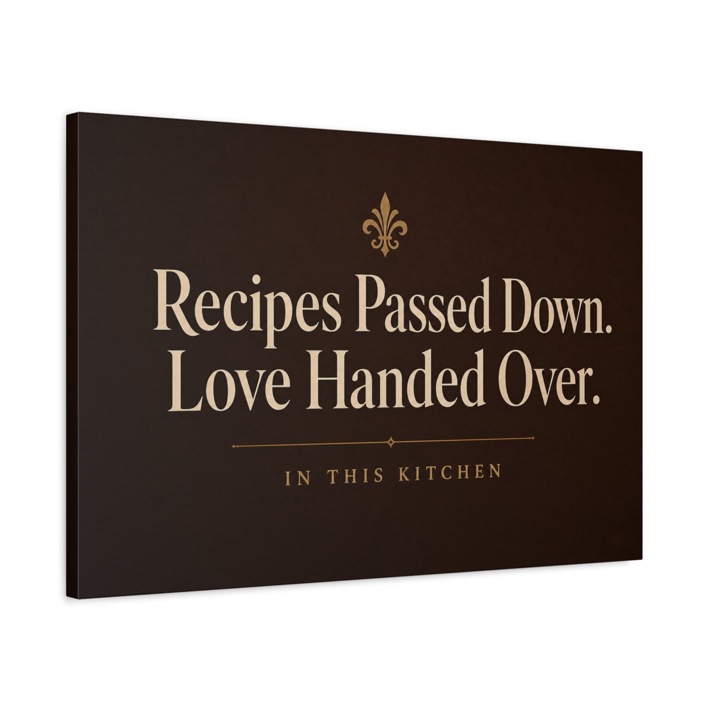 "Recipes Passed Down. Love Handed Over. In This Kitchen" Canvas Wall Art - Typography Kitchen Wall Decor, Vintage Farmhouse Style, Brown Quote Print, Dining Room Home Decoration - Ready to Hang