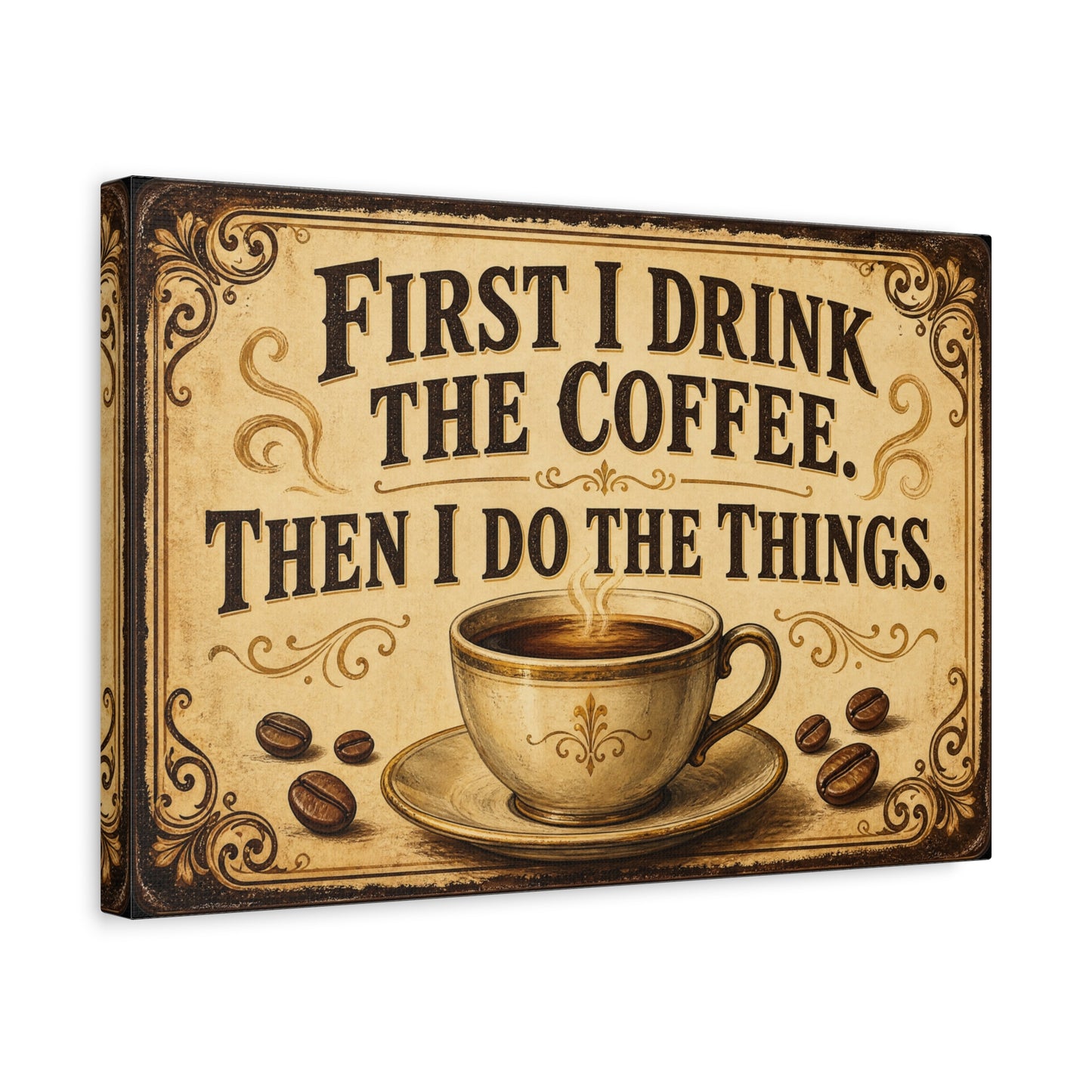 "First I Drink The Coffee, Then I Do The Things" Canvas Wall Art - Vintage Coffee Cup Quote Print, Rustic Farmhouse Wall Decor, Beige Brown Typography Sign - Ready to Hang - Bistro Decor