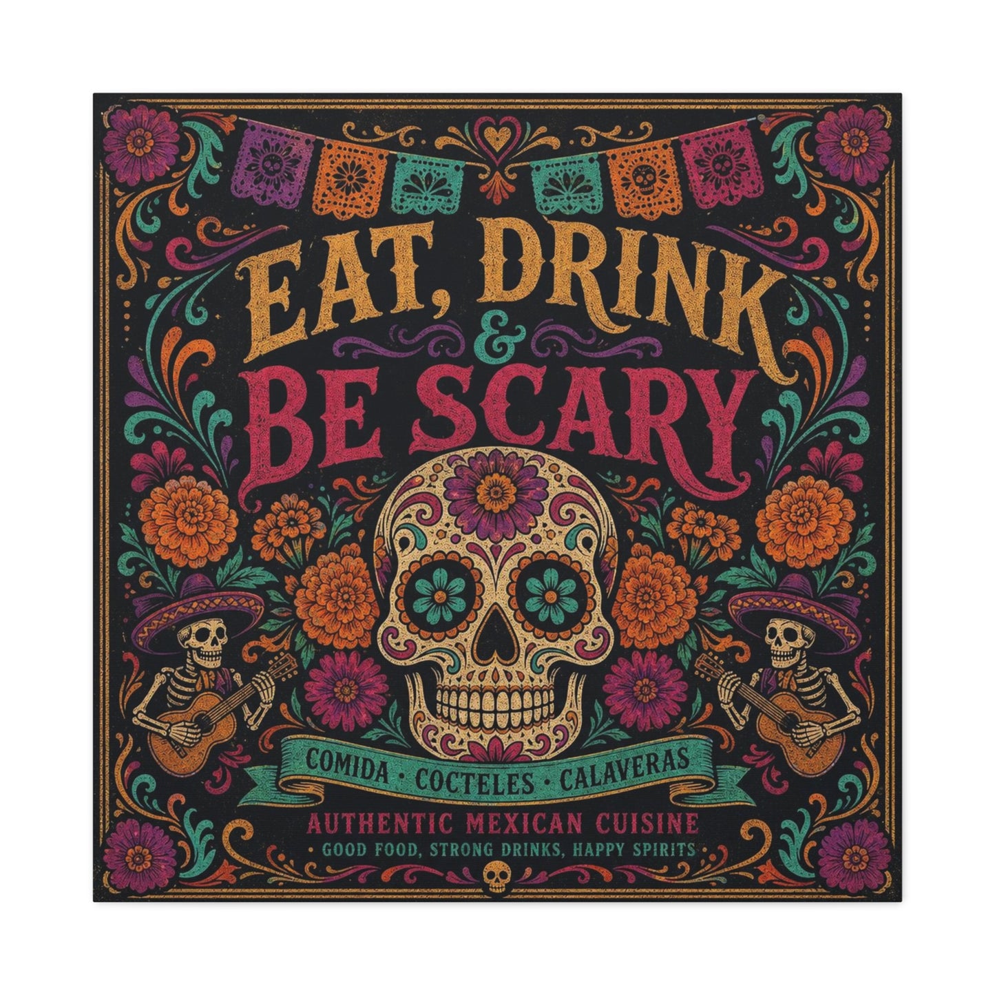 "Eat, Drink Be Scary" Typography Canvas Wall Art - Day Of The Dead Sugar Skull, Floral Folk Illustration - Colorful Mexican Restaurant Decor - Cafe Wall Decor, Bar Accent - Gallery Wrapped Canvas