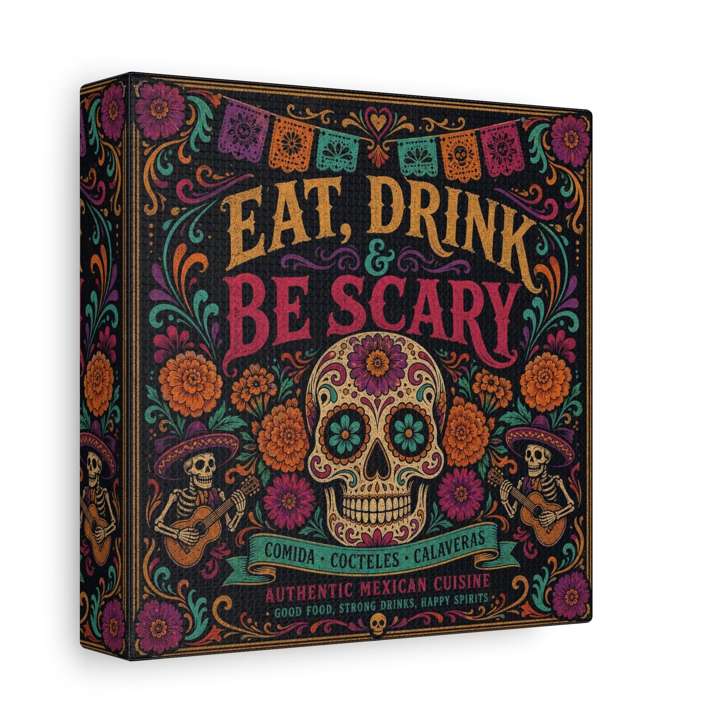 "Eat, Drink Be Scary" Typography Canvas Wall Art - Day Of The Dead Sugar Skull, Floral Folk Illustration - Colorful Mexican Restaurant Decor - Cafe Wall Decor, Bar Accent - Gallery Wrapped Canvas