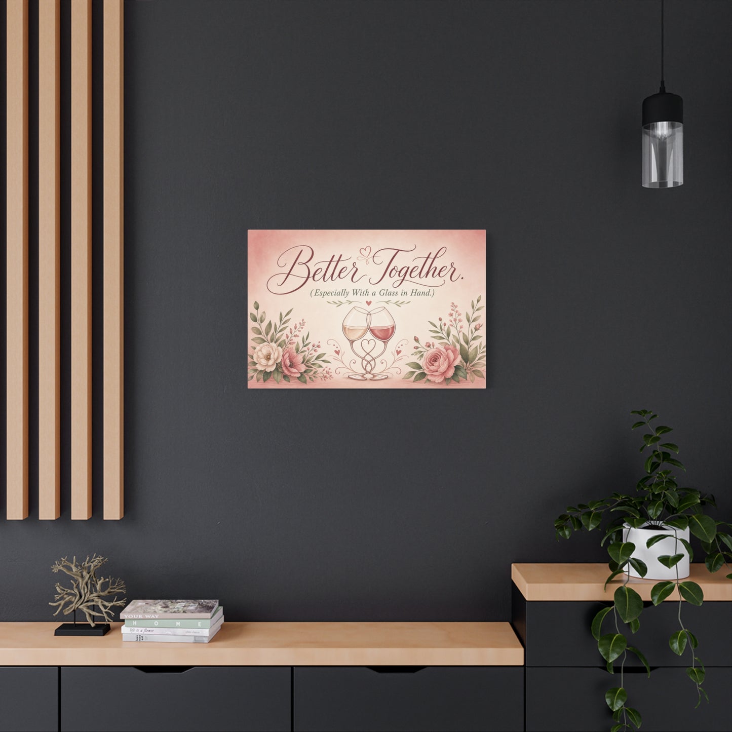"Better Together. (Especially With a Glass in Hand.)" Canvas Wall Art - Romantic Wine Glass Quote Print, Pink Floral Typography Decor, Bedroom Wall Hanging - Bedroom Home Decoration - Ready to Hang