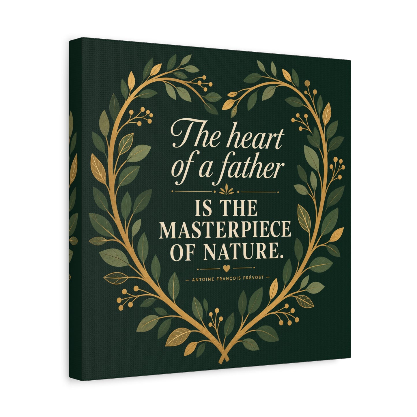 "The Heart Of A Father Is The Masterpiece Of Nature." Canvas Wall Art - Botanical Quote Print, Green And Gold Typography Decor, Traditional Style - Office Wall Art - Bedroom Home Decoration