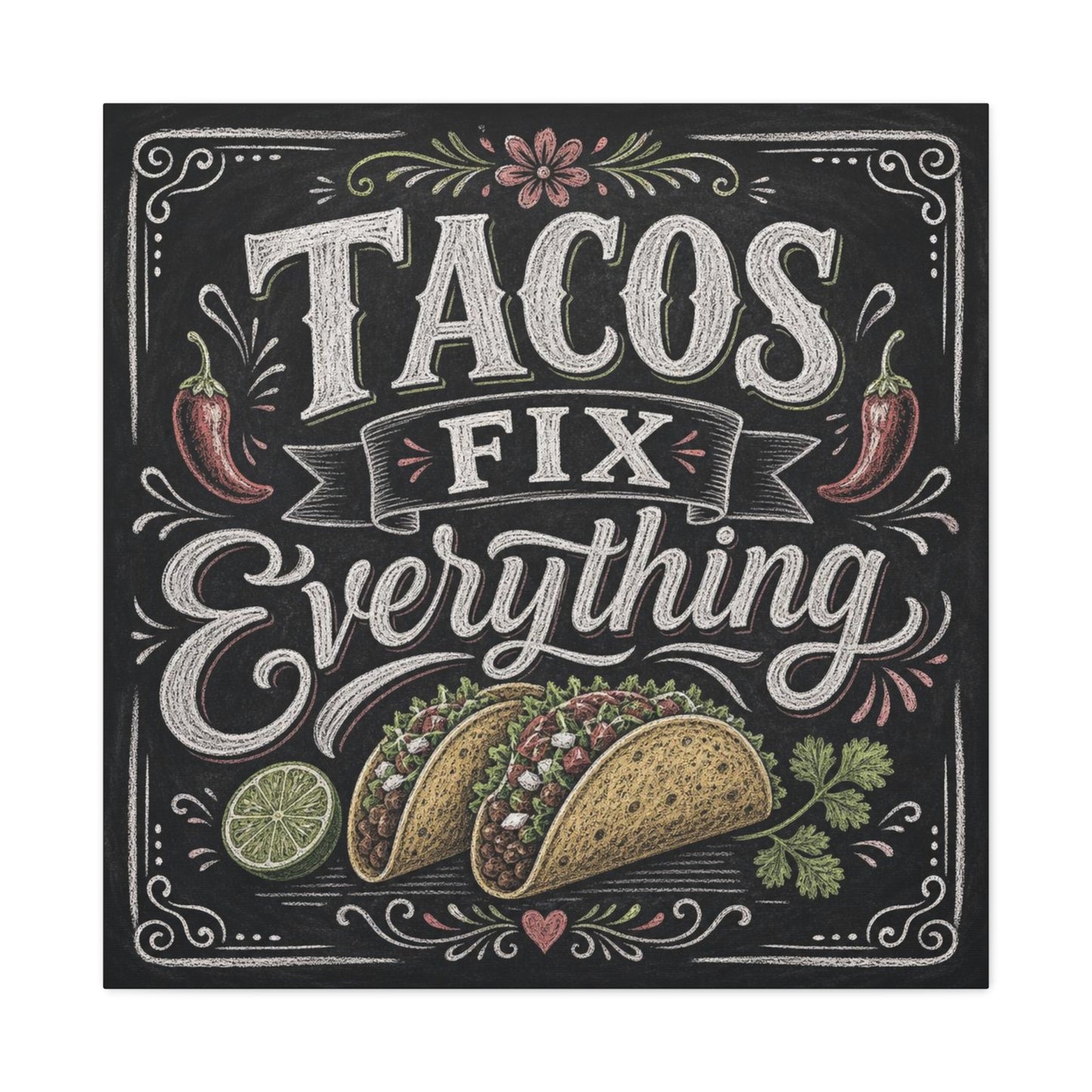 "Tacos Fix Everything" Canvas Wall Art - Chalkboard Taco Kitchen Print, Rustic Typography Decor - Matte Cotton Art Print - Farmhouse Dining Room Accent, Cafe Interior Style - Living Room Wall Decor