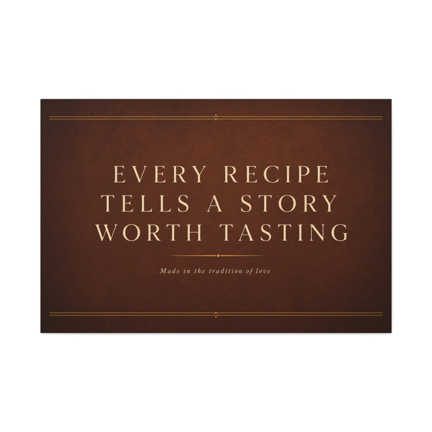 "Every Recipe Tells A Story Worth Tasting" Canvas Wall Art - Kitchen Quote Typography Decor - Brown Minimalist Farmhouse Style - Dining Room Home Decoration - Living Room Wall Decor - Ready to Hang