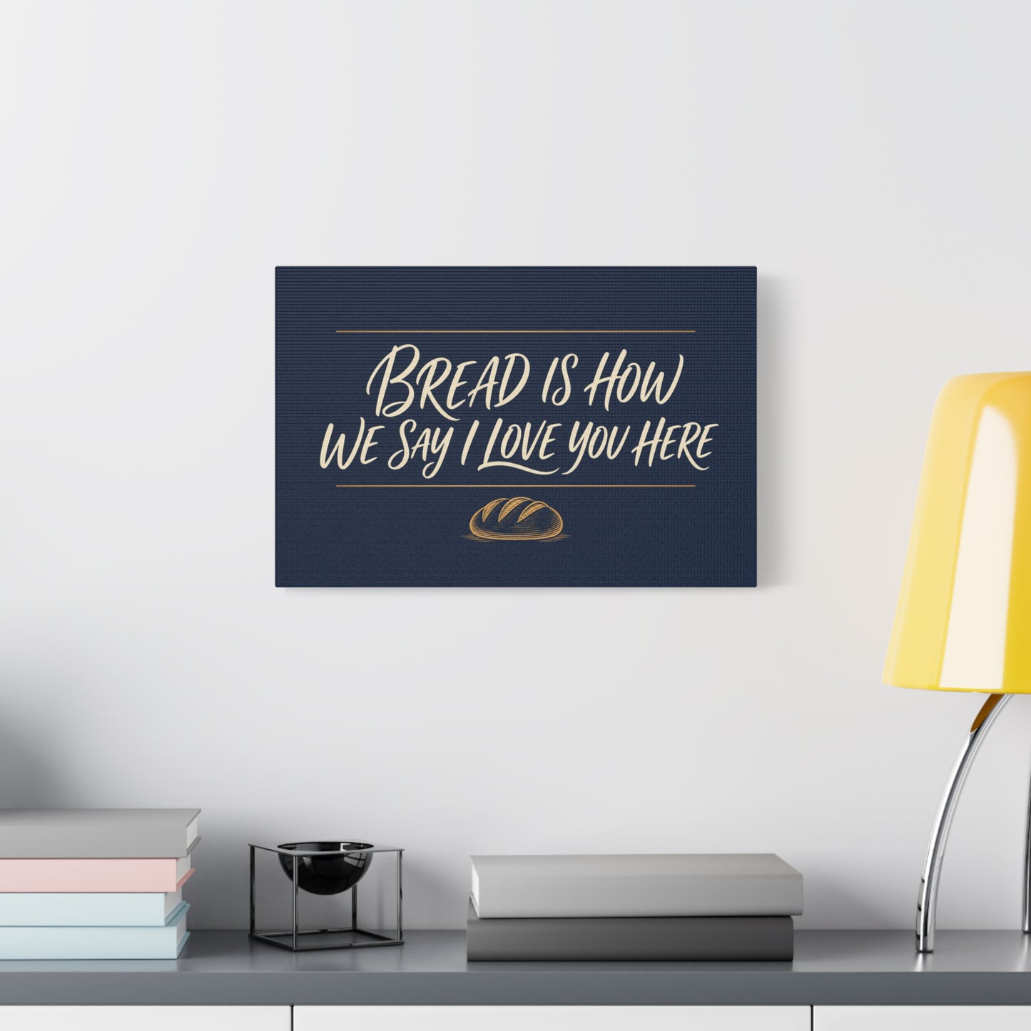 "Bread Is How We Say I Love You Here" Canvas Wall Art - Bread Quote Decor, Navy And Gold Typography Print, Farmhouse Decoration, Bakery Wall Hanging Accent - Modern Farmhouse Style - Diner Decor