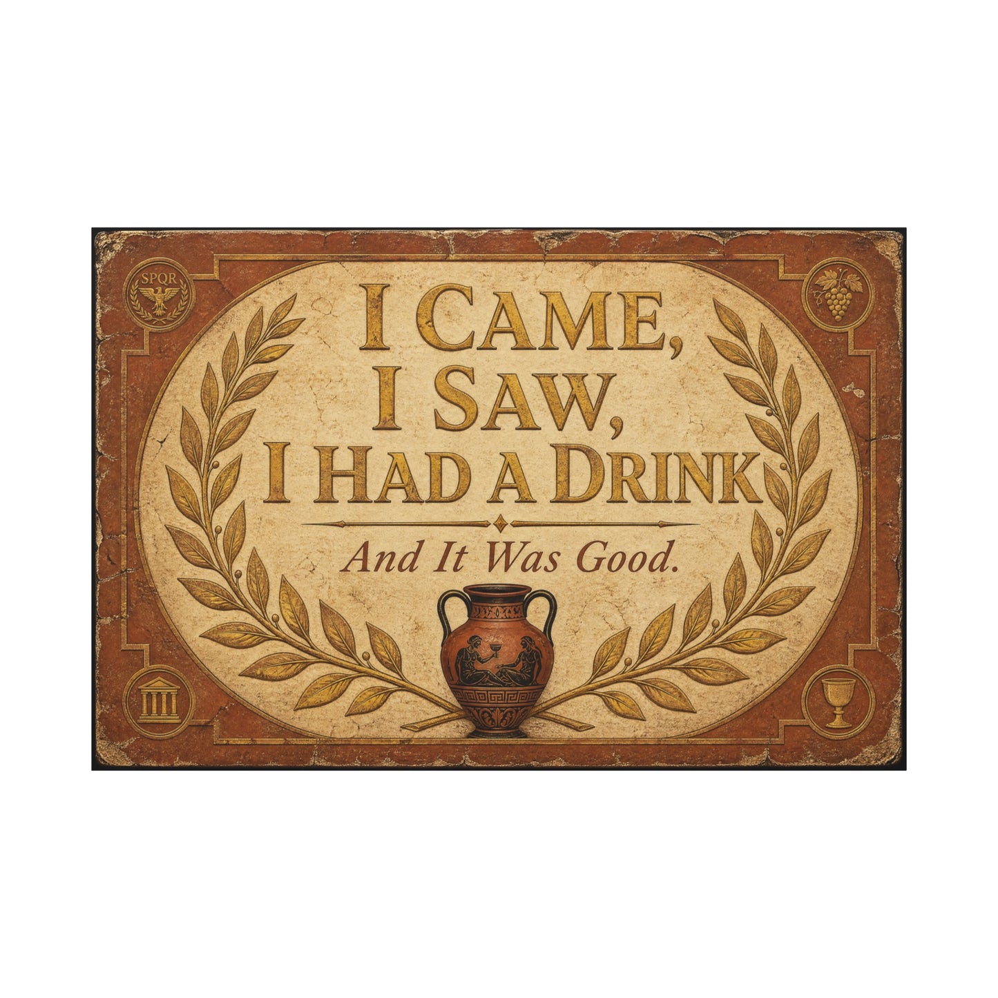 "I Came, I Saw, I Had A Drink And It Was Good." Canvas Wall Art - Vintage Roman Humor Quote Decor, Classical Laurel Amphora Design - Rustic Typography Style For Bar - Ready to Hang - Pub Wall Art
