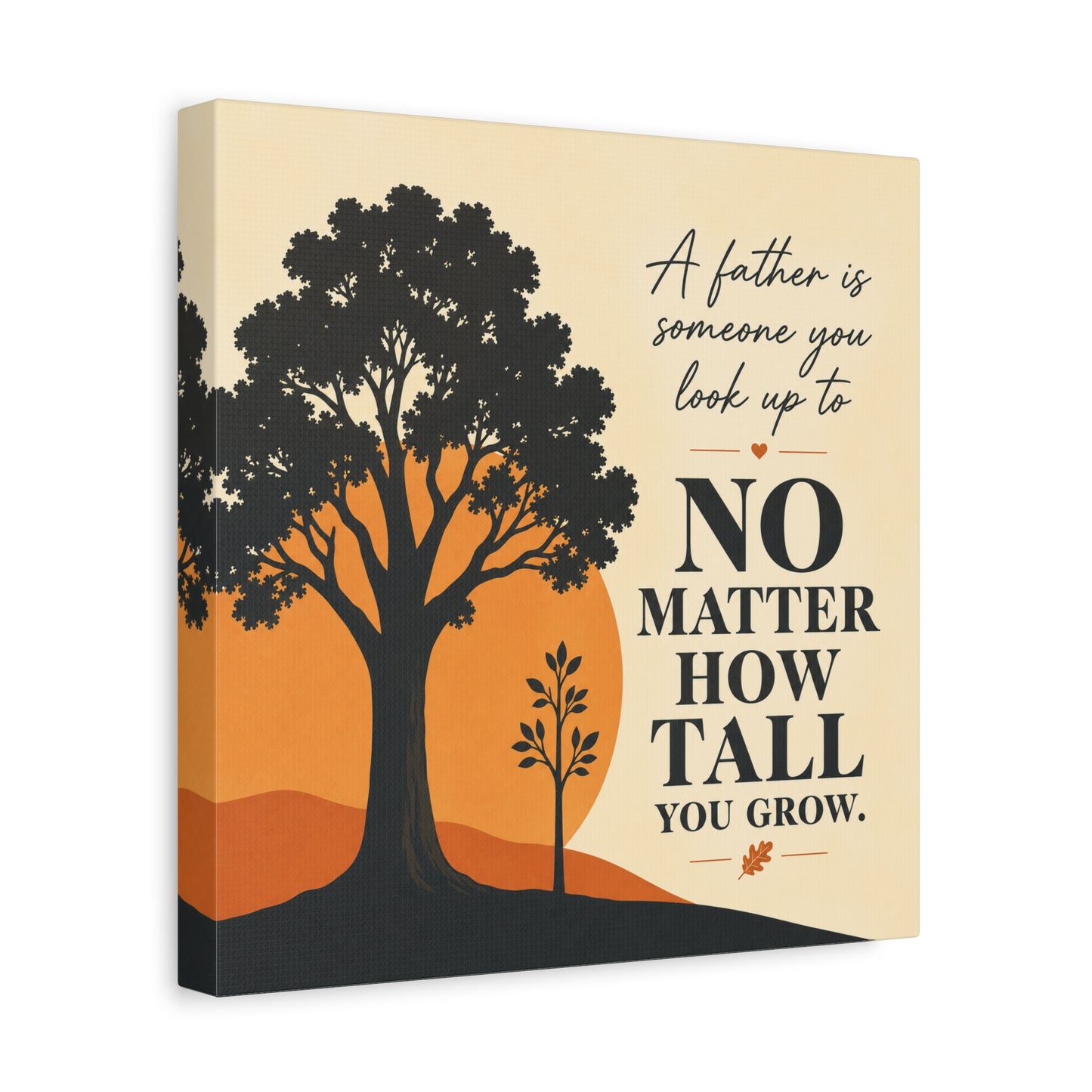 "A Father Is Someone You Look Up To No Matter How Tall You Grow." Quote Canvas Wall Art - Tree Silhouette Sunset Design - Rustic Farmhouse Style - Living Room Wall Decor - Bedroom Home Decoration