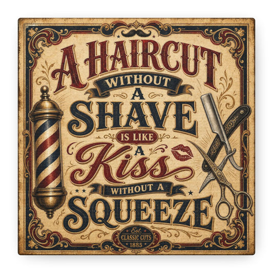 "A Haircut Without A Shave Is Like A Kiss Without A Squeeze" Canvas Wall Art - Vintage Barber Pole, Straight Razor Typography Print - Rustic Barbershop Decor, Salon Wall Art - Reception Area Decor