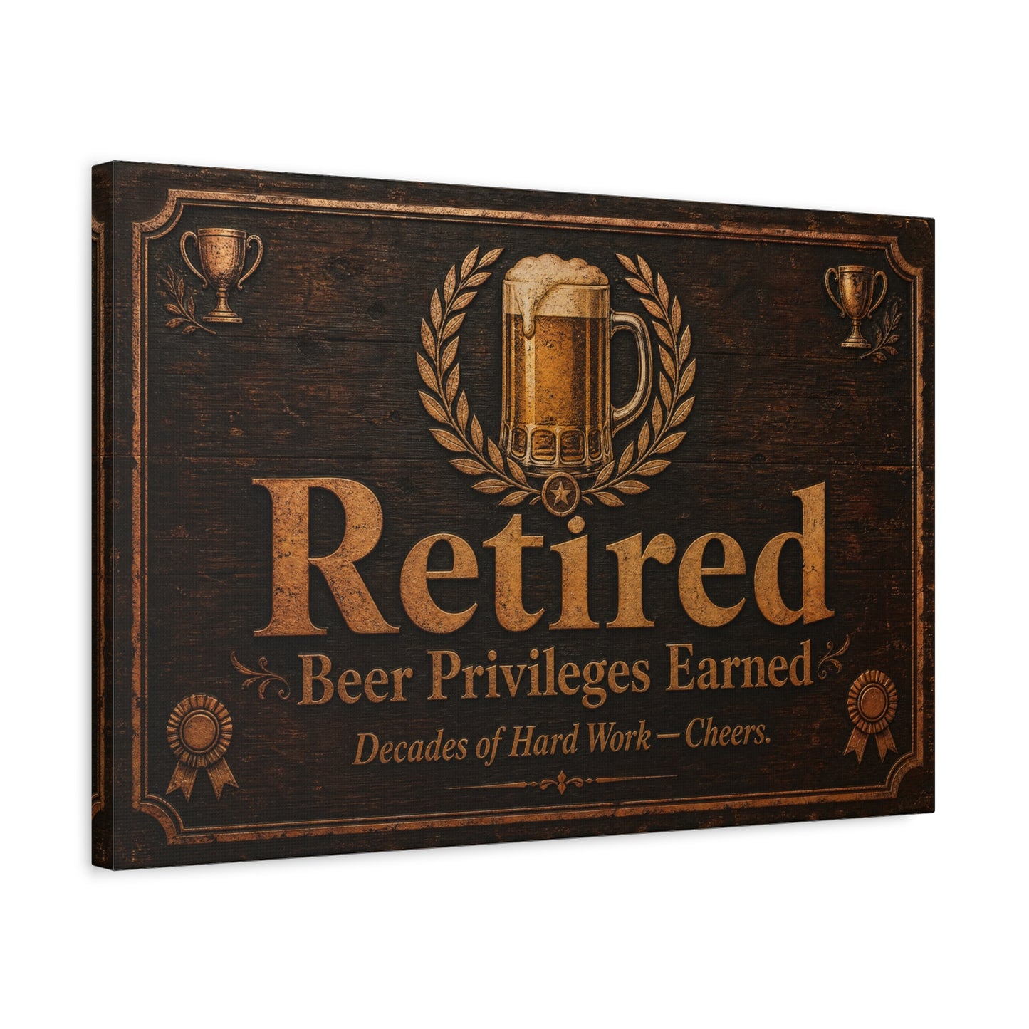 "Retired Beer Privileges Earned. Decades Of Hard Work - Cheers." Canvas Wall Art - Rustic Pub Sign, Vintage Bar Decor, Office Wall Hanging - Ready to Hang - Ready to Hang - Cocktail Lounge Decor