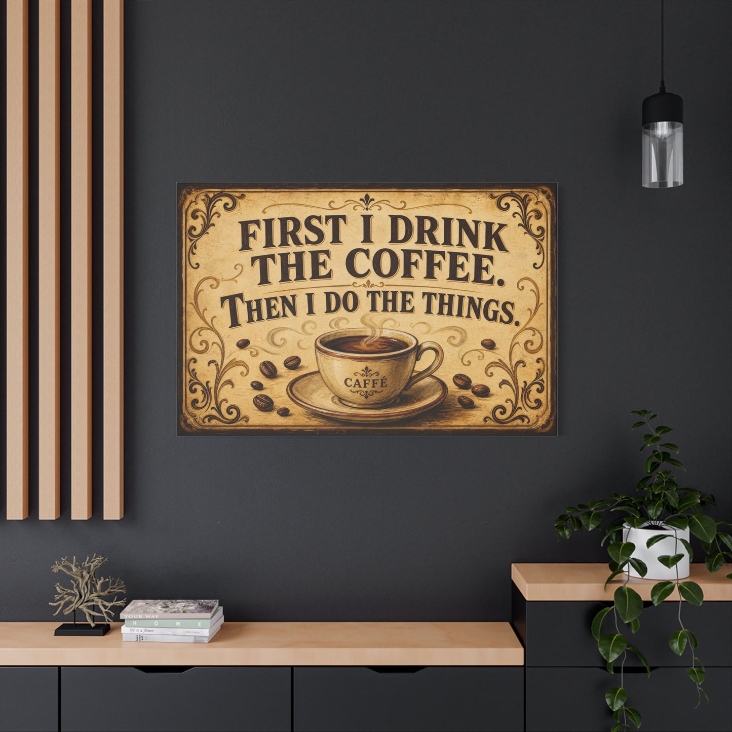 "First I Drink The Coffee. Then I Do The Things." Canvas Wall Art - Vintage Coffee Quote Print, Rustic Farmhouse Style, Cafe Wall Decor - Bistro Decor - Espresso Bar Sign - Gallery Wrapped Canvas