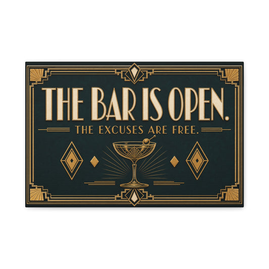 "The Bar Is Open. The Excuses Are Free." Art Deco Canvas Wall Art - Cocktail Lounge Quote Print, Vintage Bar Cart Decor, Speakeasy Style - Ready to Hang - Tavern Wall Decor - Speakeasy Style Sign