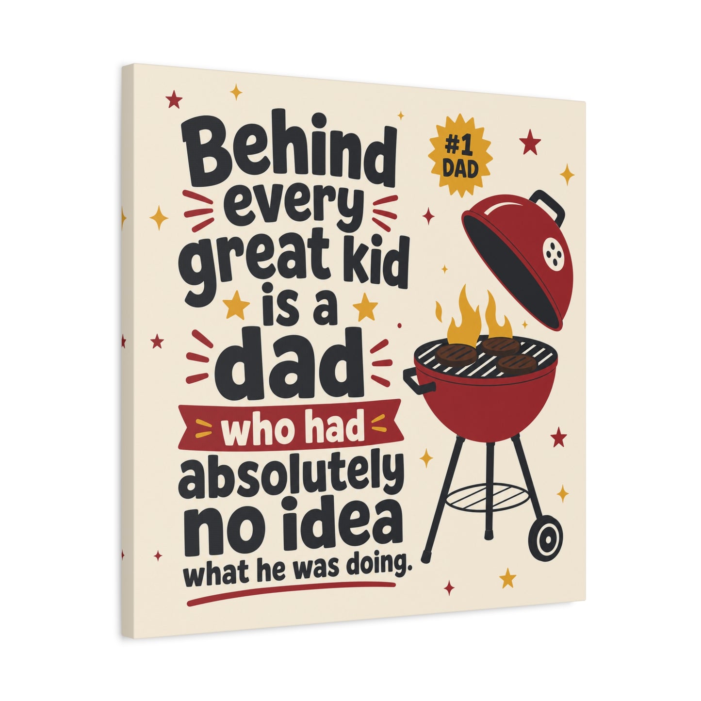 "Behind Every Great Kid Is A Dad Who Had Absolutely No Idea What He Was Doing" Canvas Wall Art - Funny Dad BBQ Grill Quote Print - Rustic Typography Decor For Kitchen - Office Wall Art - Ready to Hang