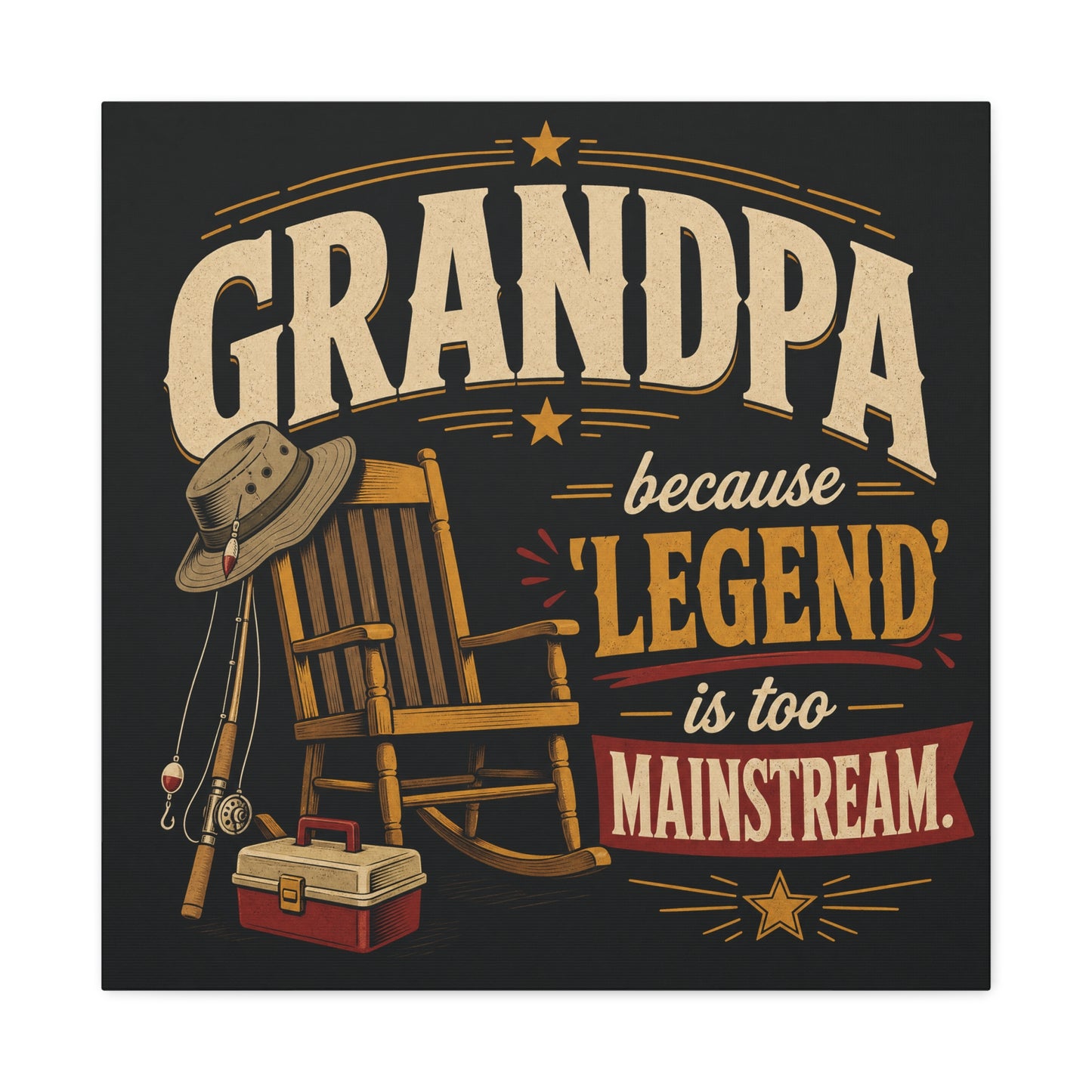 "Grandpa Because 'Legend' Is Too Mainstream" Canvas Wall Art - Vintage Fishing Rocking Chair Print - Rustic Typography Decor - Living Room Wall Decor - Ready to Hang - Bedroom Home Decoration