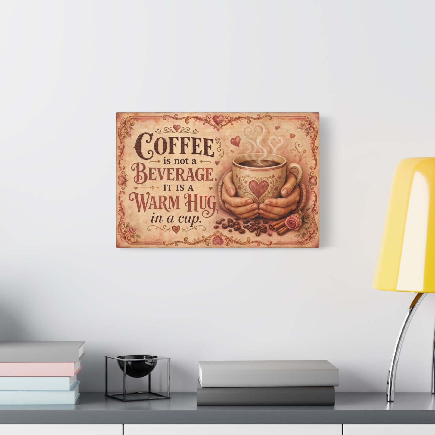 "Coffee Is Not A Beverage, It Is A Warm Hug In A Cup" Canvas Wall Art - Vintage Quote Print, Romantic Cottage Style, Farmhouse Decor, Cafe Wall Accent - Coffee Shop Decor - Espresso Bar Sign
