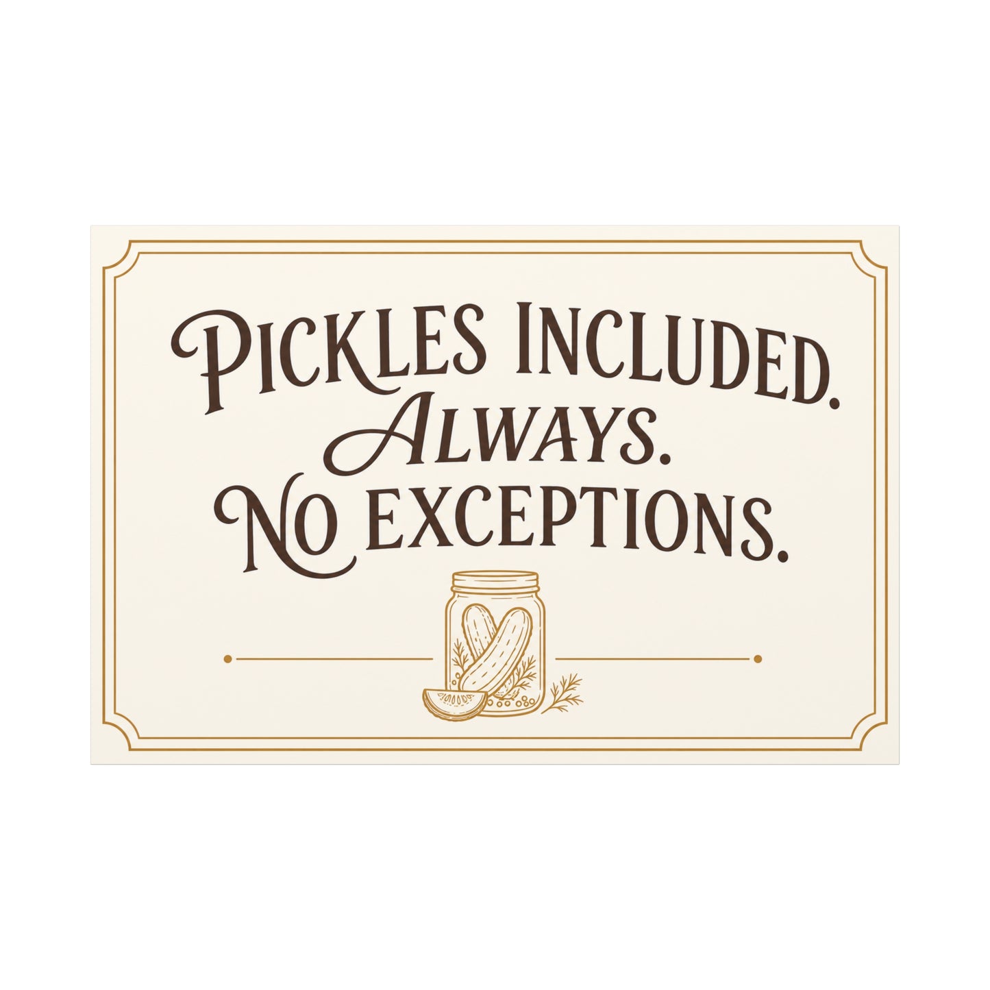 "Pickles Included. Always. No Exceptions." Funny Pickle Canvas Wall Art - Vintage Typography Kitchen Decor, Rustic Farmhouse Quote Print, Dining Room Wall Hanging - Ready to Hang - Ready to Hang