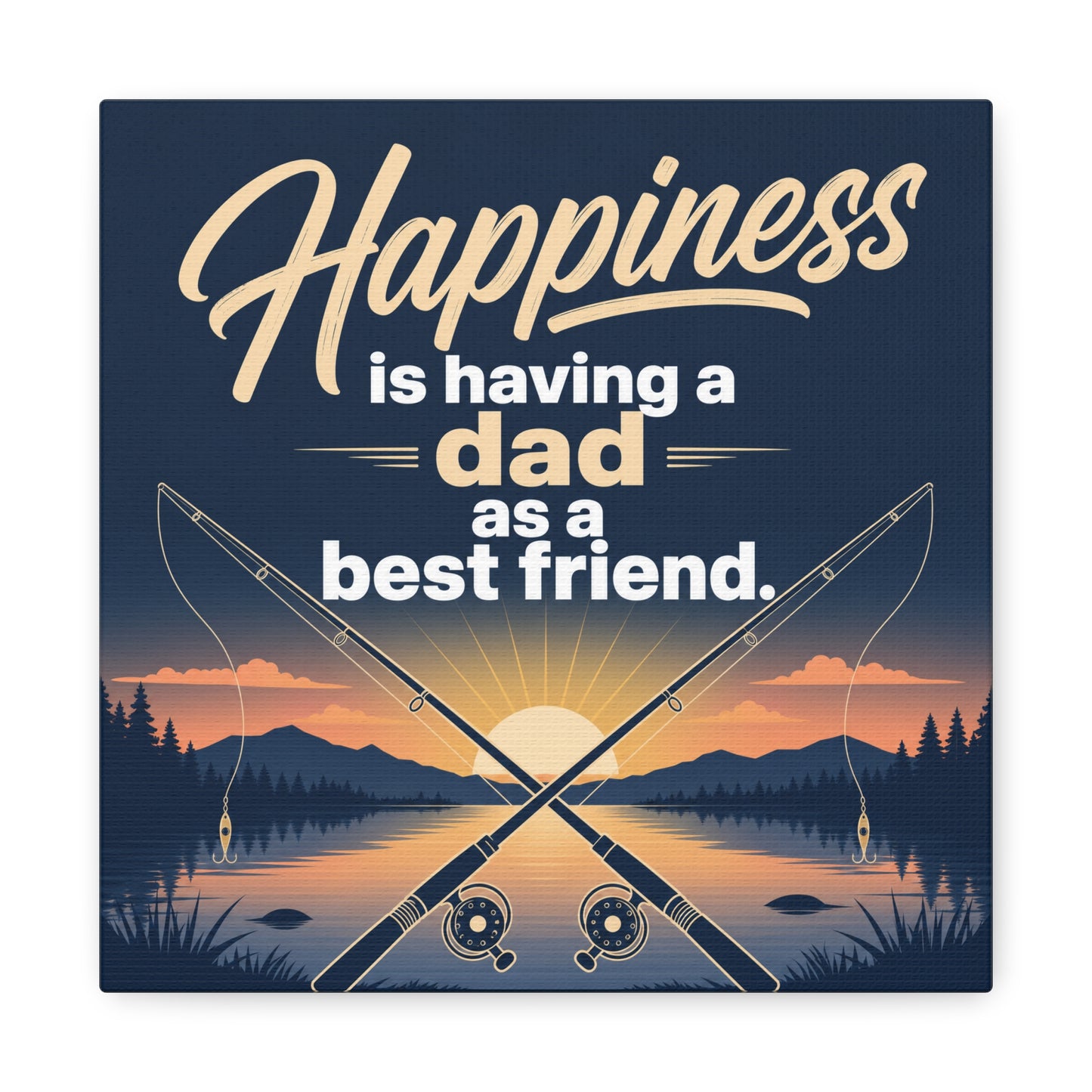 "Happiness Is Having A Dad As A Friend" Fishing Canvas Wall Art - Sunset Lake Quote Print - Rustic Typography Decor - Bedroom Home Decoration - Bedroom Home Decoration - Living Room Wall Decor