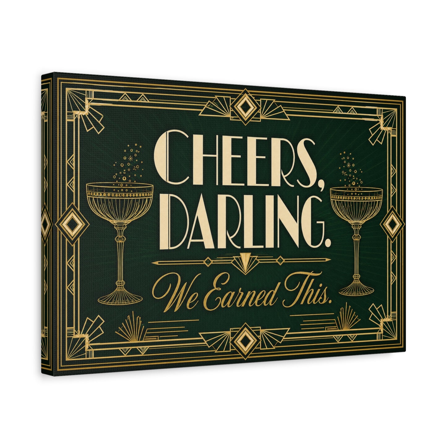 "Cheers, Darling. We Earned This." Art Deco Cocktail Canvas Wall Art - Gold Champagne Coupe Quote Print - Vintage Glam Typography - Bar Cart Decor - Tavern Wall Decor - Speakeasy Style Sign