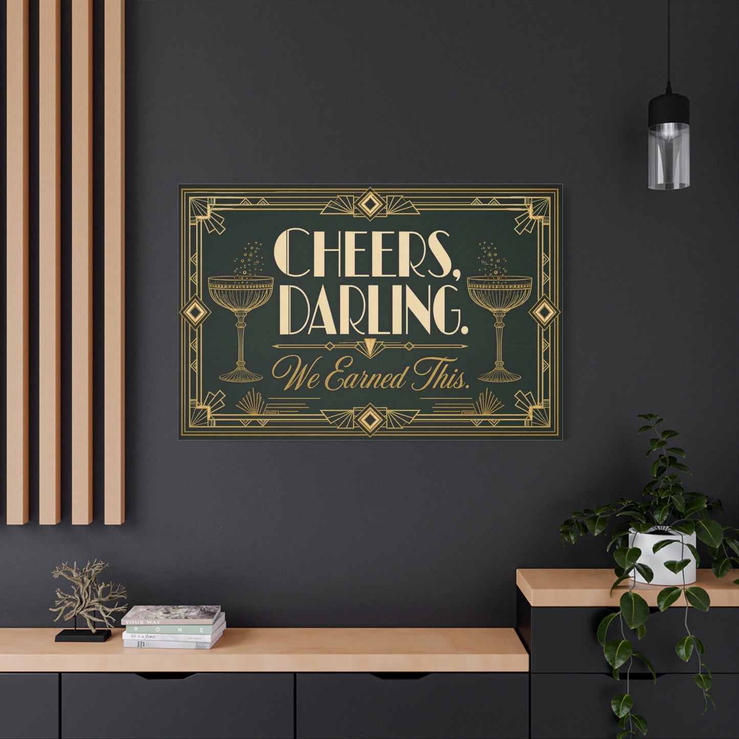 "Cheers, Darling. We Earned This." Art Deco Cocktail Canvas Wall Art - Gold Champagne Coupe Quote Print - Vintage Glam Typography - Bar Cart Decor - Tavern Wall Decor - Speakeasy Style Sign