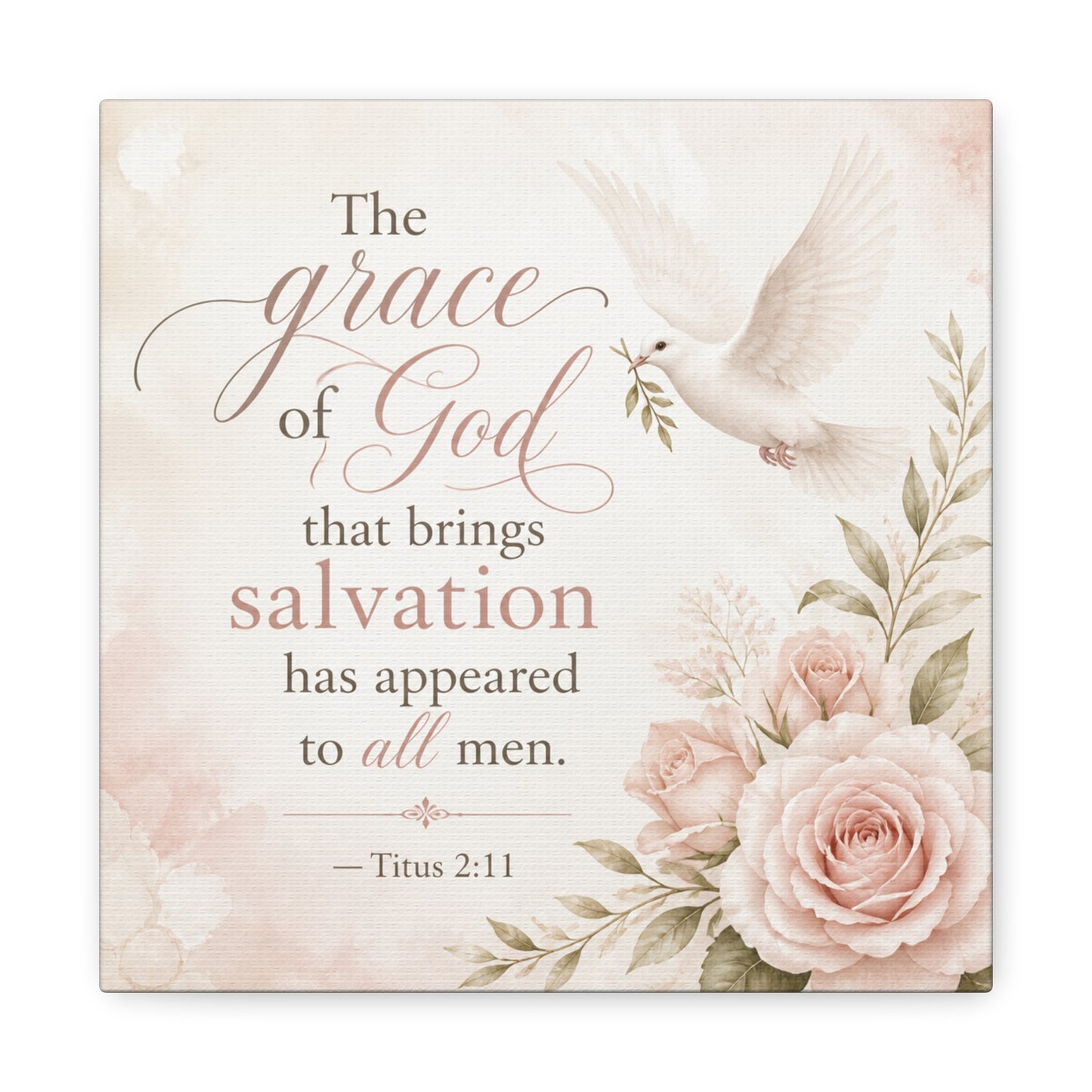 "The Grace Of God That Brings Salvation Has Appeared To All Men" Canvas Wall Art - Dove, Roses, Titus 2:11 Scripture Print - Blush Floral Christian Decor - Bedroom Living Room Accent - Office Wall Art